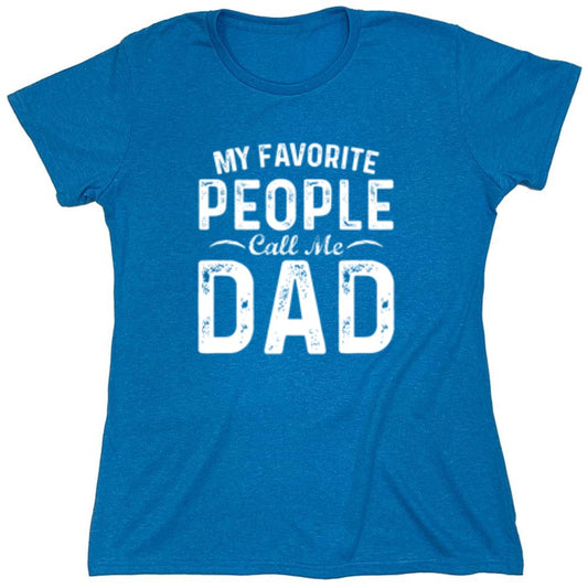 Funny T-Shirts design "My Favorite People Call Me Dad - Cute Dad Shirt - Womens"