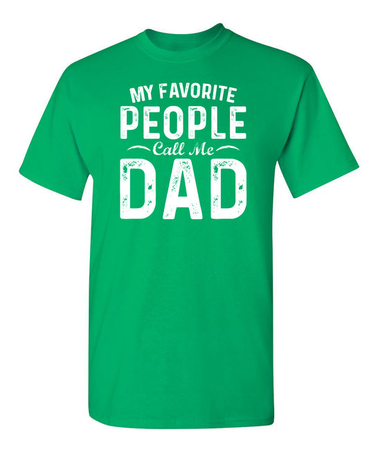Funny T-Shirts design "My Favorite People Call Me Dad"
