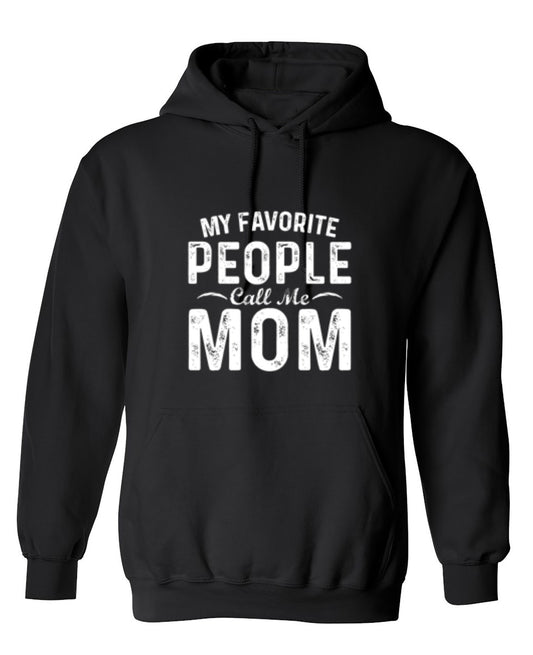 Funny T-Shirts design "My Favorite People Call Me Mom T-Shirt - Hoodie"
