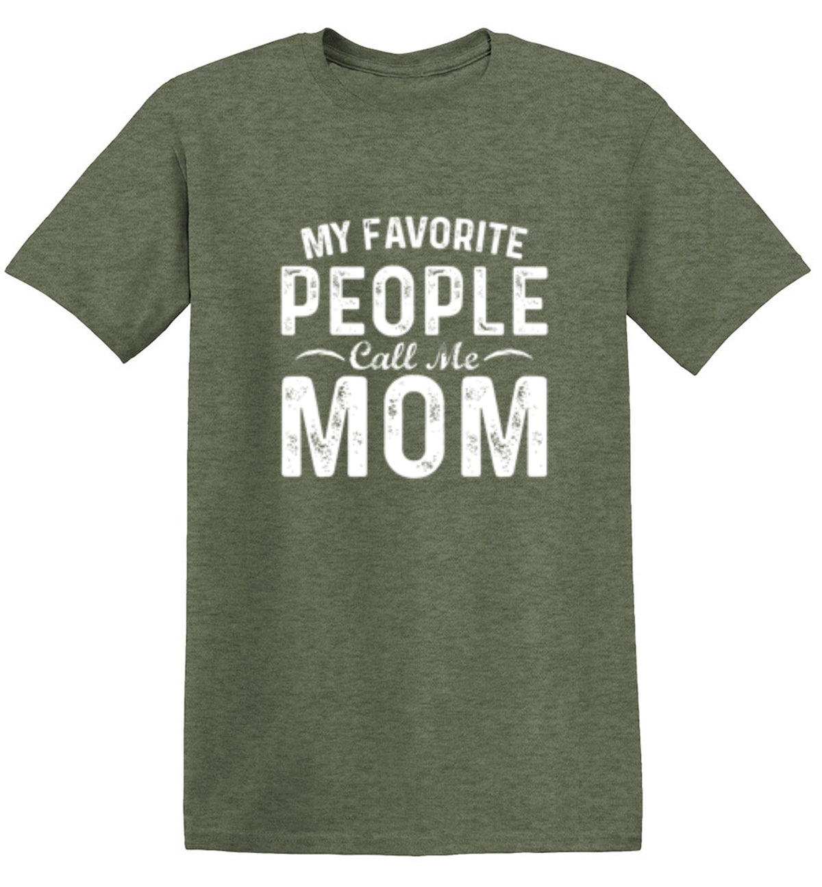 My Favorite People Call Me Mom - Roadkill T-Shirts