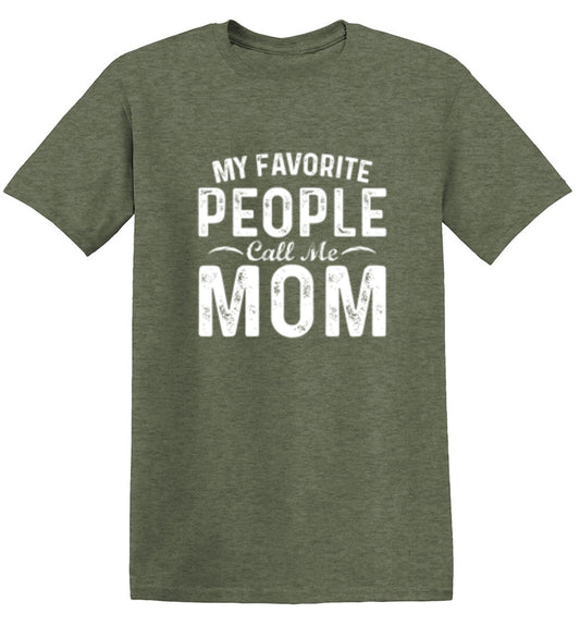 My Favorite People Call Me Mom - Roadkill T-Shirts