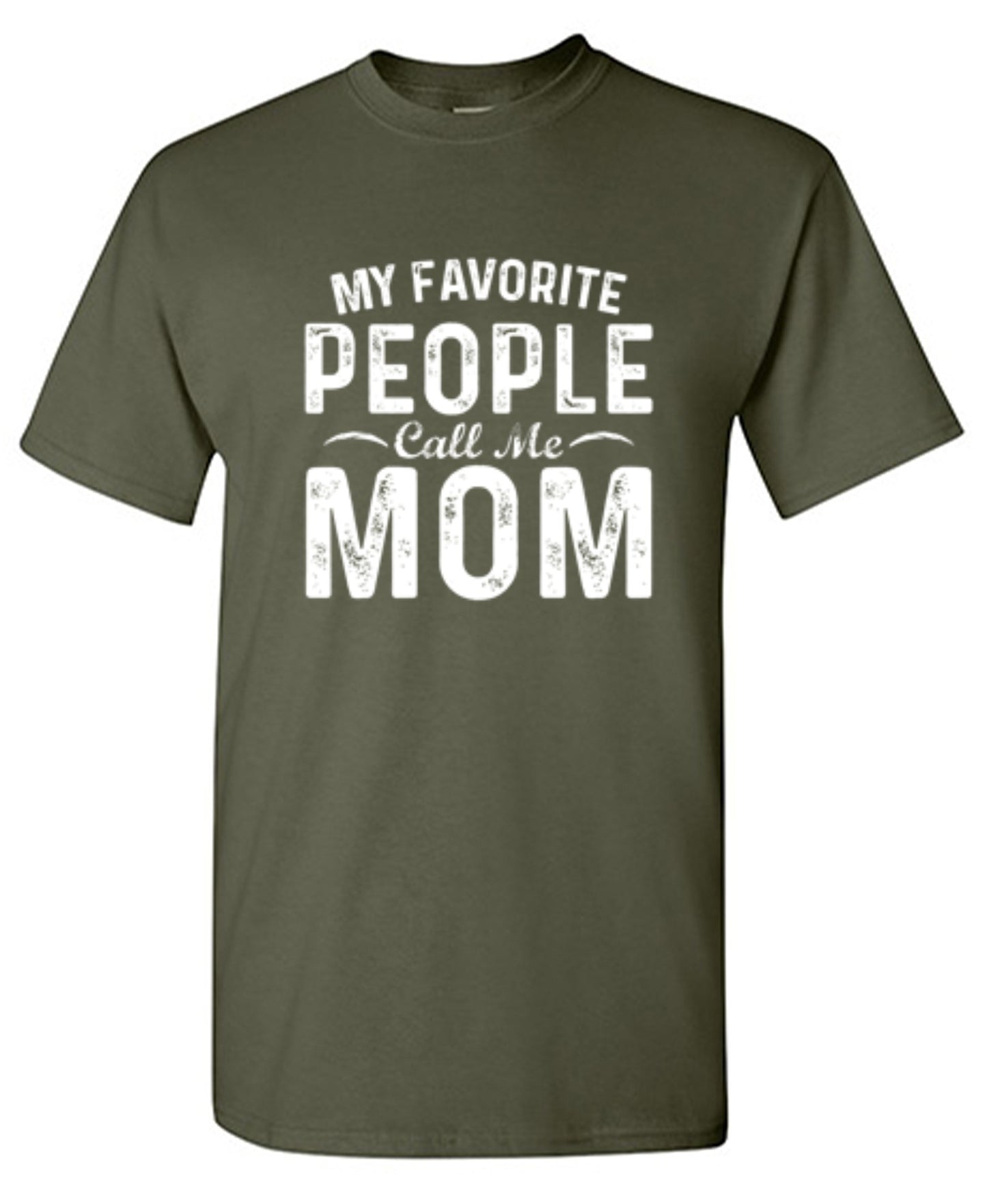 My Favorite People Call Me Mom - Roadkill T-Shirts