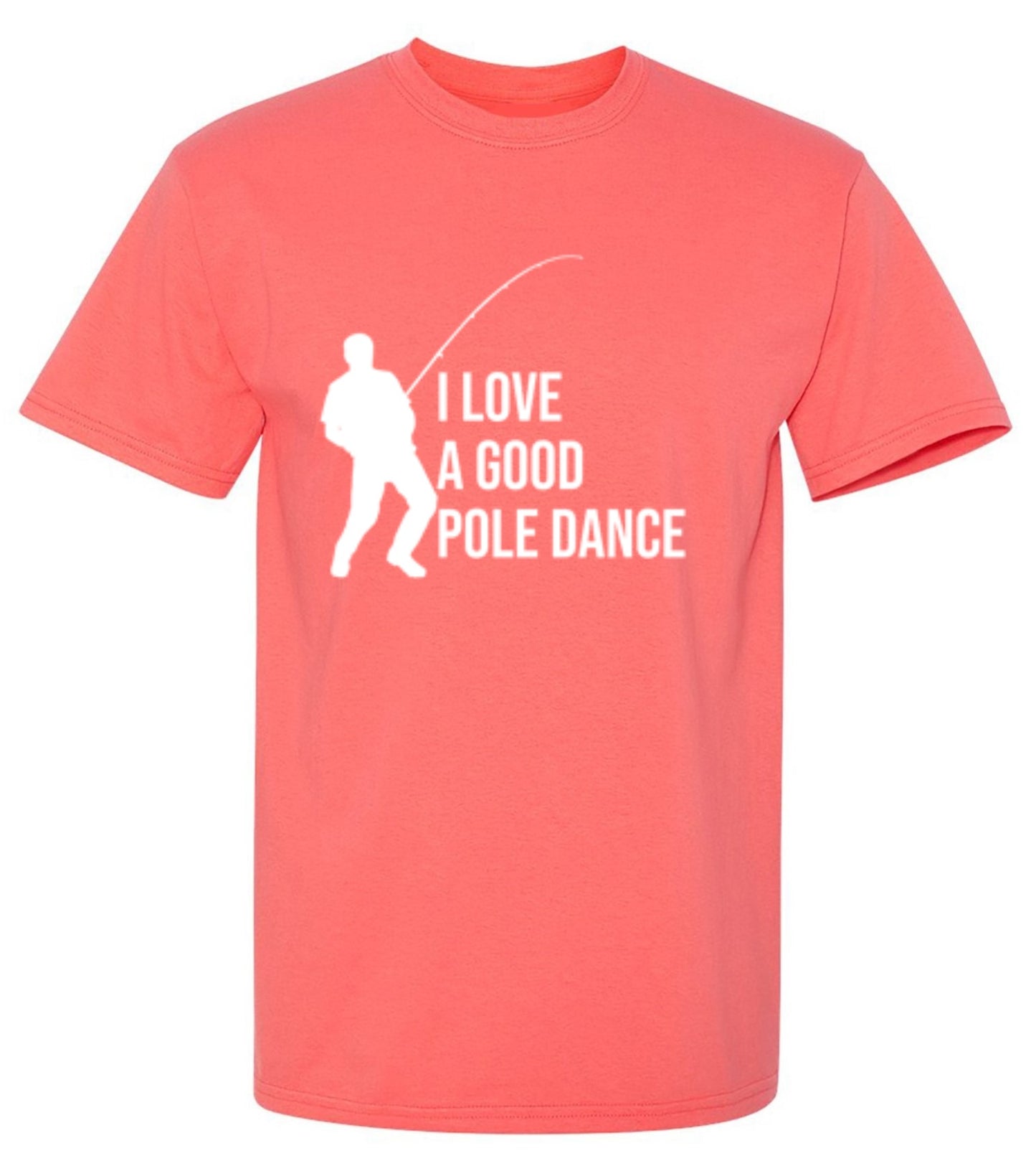 Funny T-Shirts design "I Love A Good Pole Dance T-Shirt"