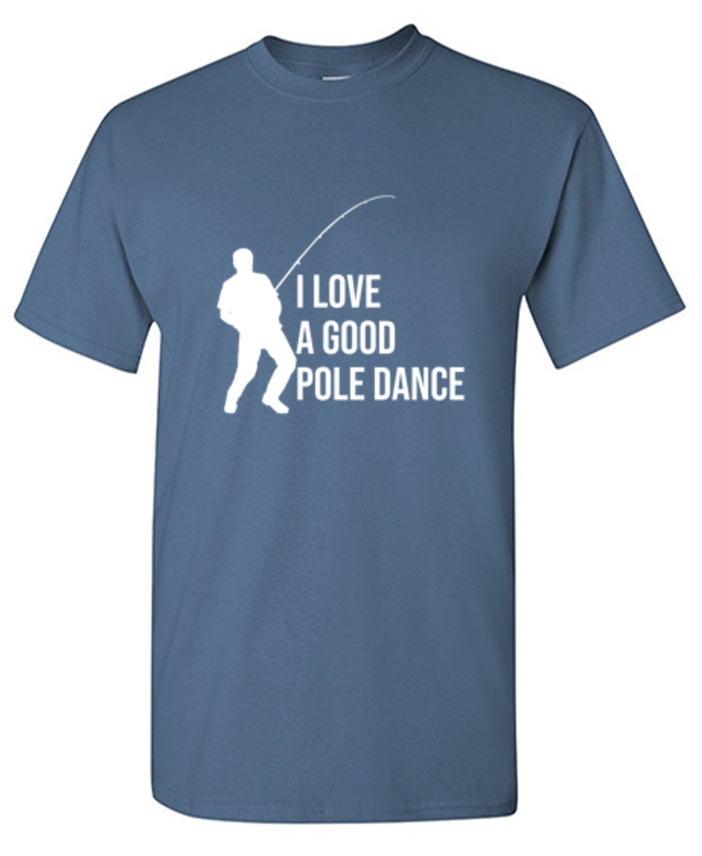 Funny T-Shirts design "I Love A Good Pole Dance T-Shirt"