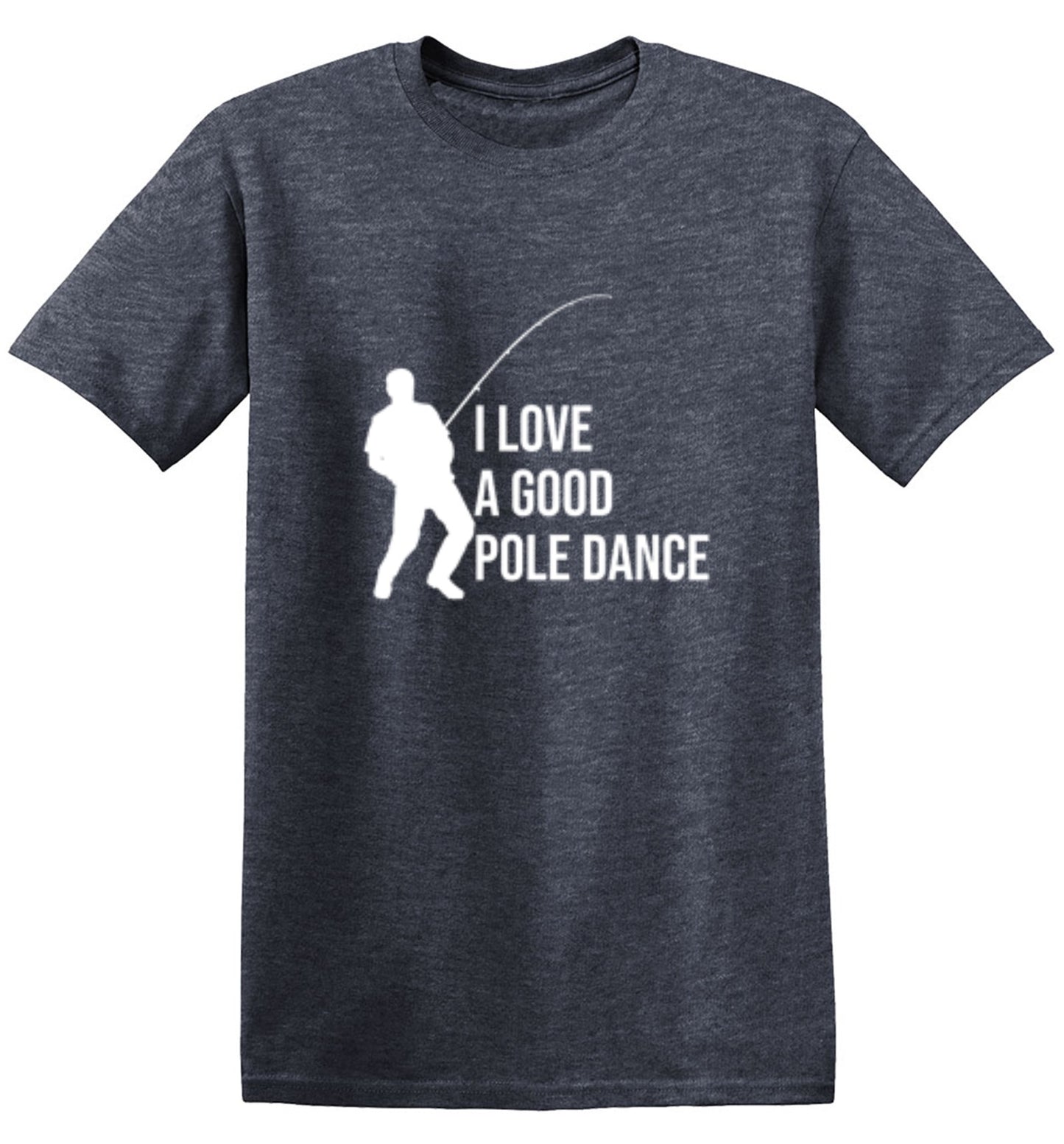 Funny T-Shirts design "I Love A Good Pole Dance T-Shirt"