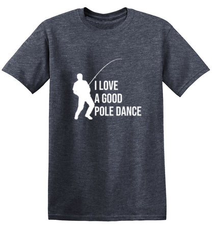Funny T-Shirts design "I Love A Good Pole Dance T-Shirt"