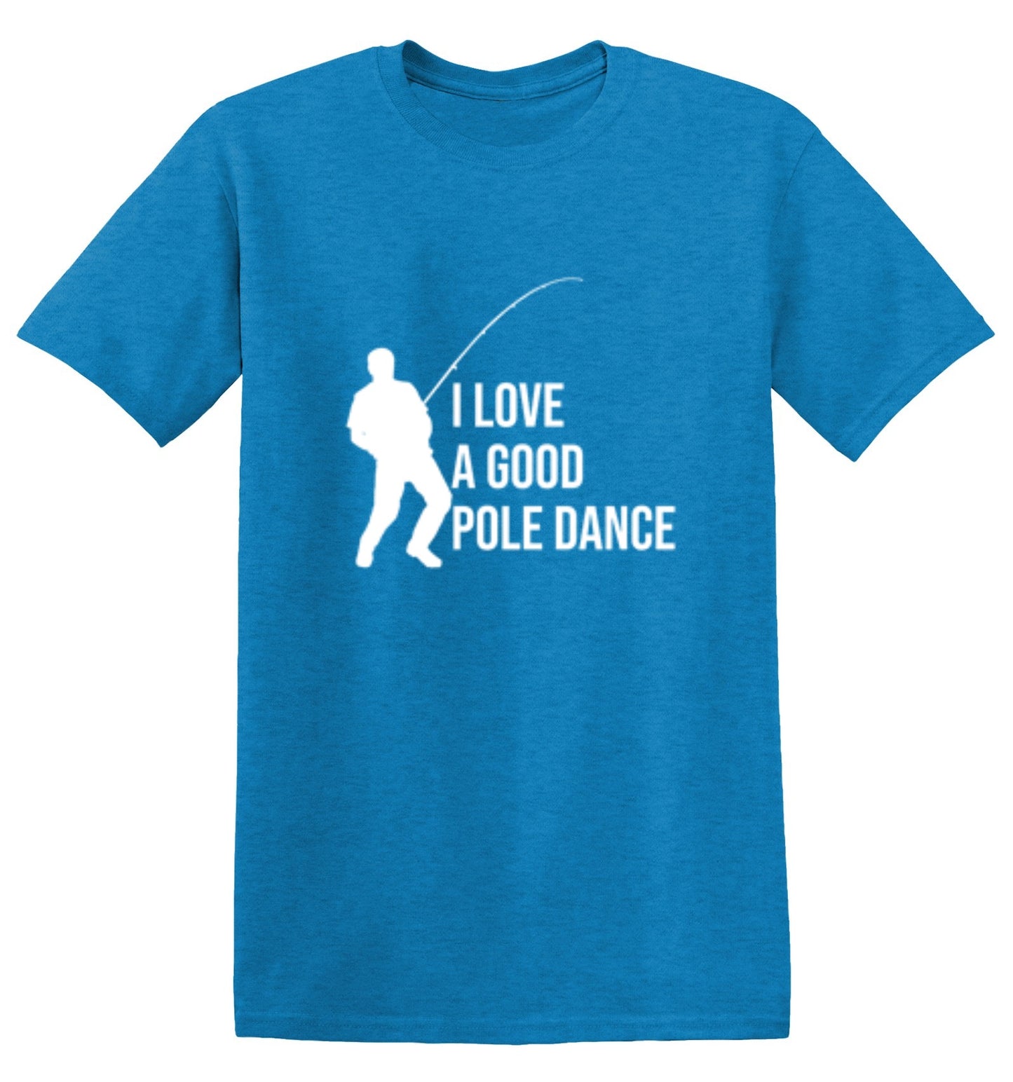 Funny T-Shirts design "I Love A Good Pole Dance T-Shirt"