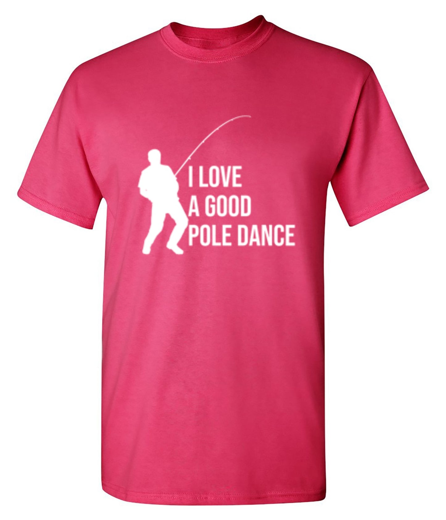 Funny T-Shirts design "I Love A Good Pole Dance T-Shirt"