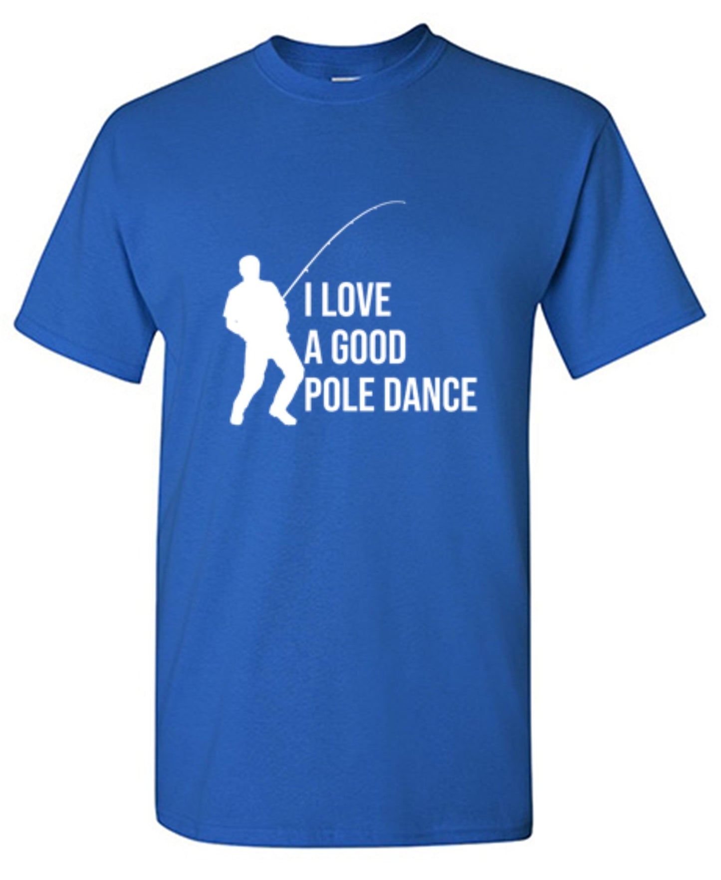 Funny T-Shirts design "I Love A Good Pole Dance T-Shirt"