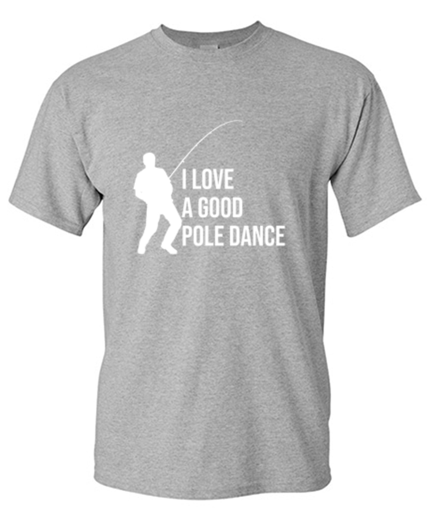 Funny T-Shirts design "I Love A Good Pole Dance T-Shirt"