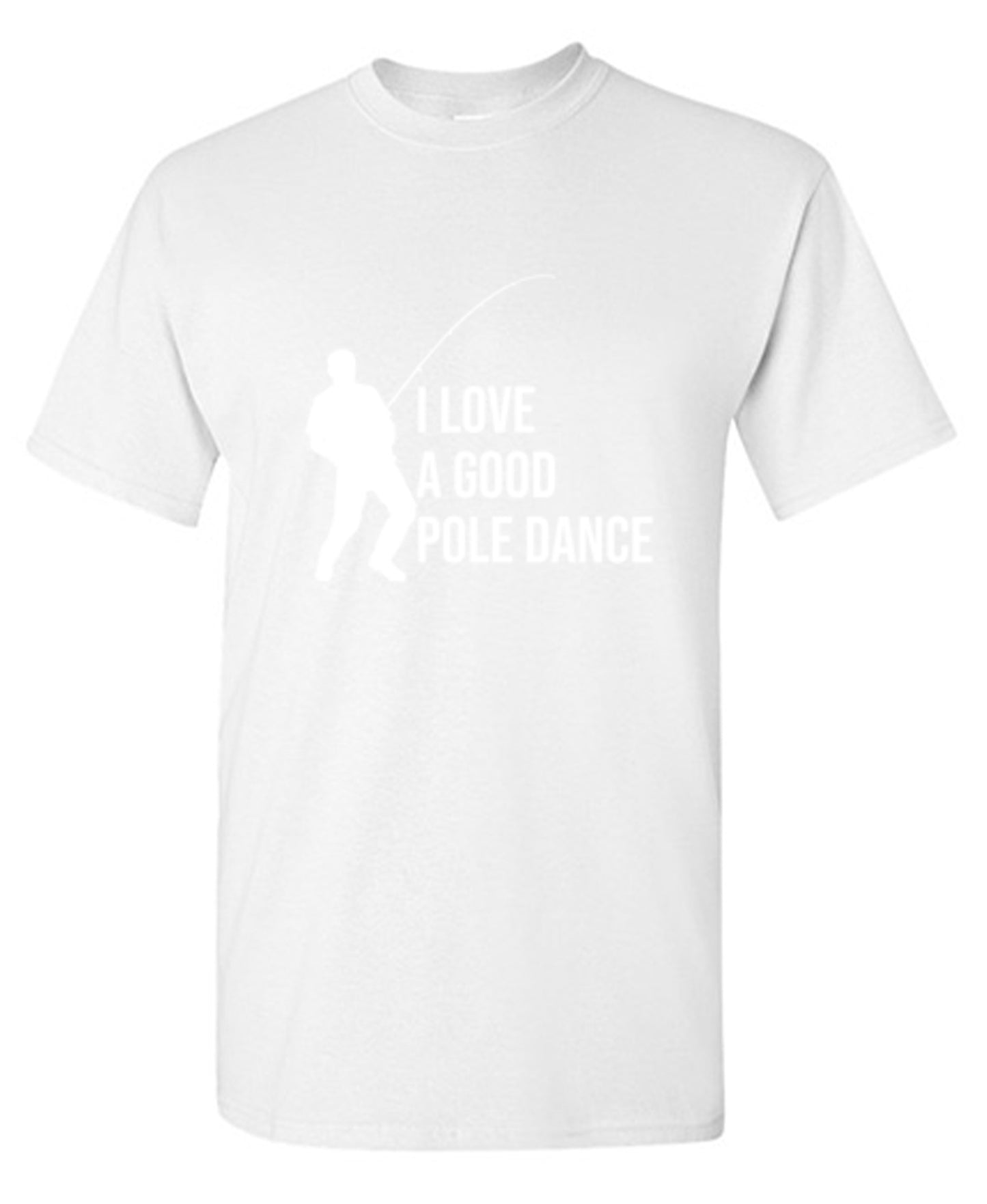 Funny T-Shirts design "I Love A Good Pole Dance T-Shirt"