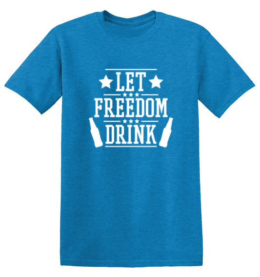 Funny T-Shirts design "Let Freedom Drink - Cool 4th of July T-Shirt"