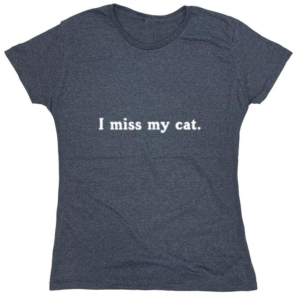 Funny T-Shirts design "I Miss My Cat"