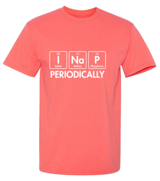 Funny T-Shirts design "I Nap Periodically T-Shirt"