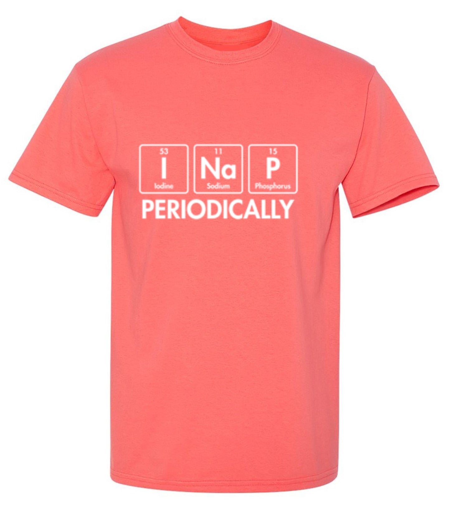Funny T-Shirts design "I Nap Periodically T-Shirt"