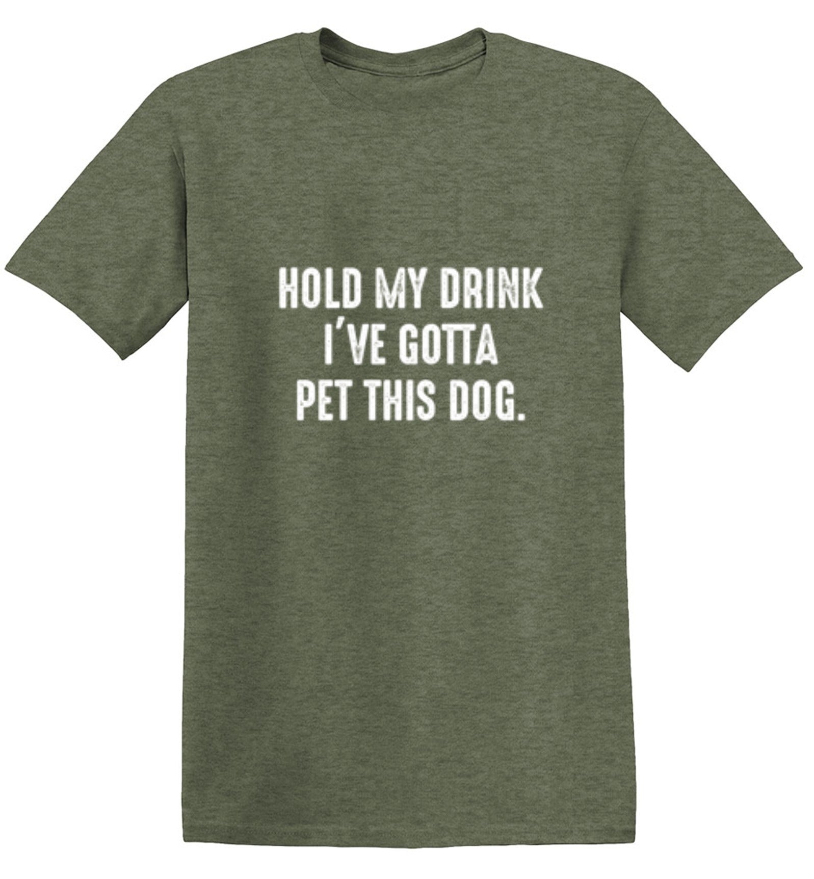 Funny T-Shirts design "Hold My Drink I've Gotta Pet This Dog"