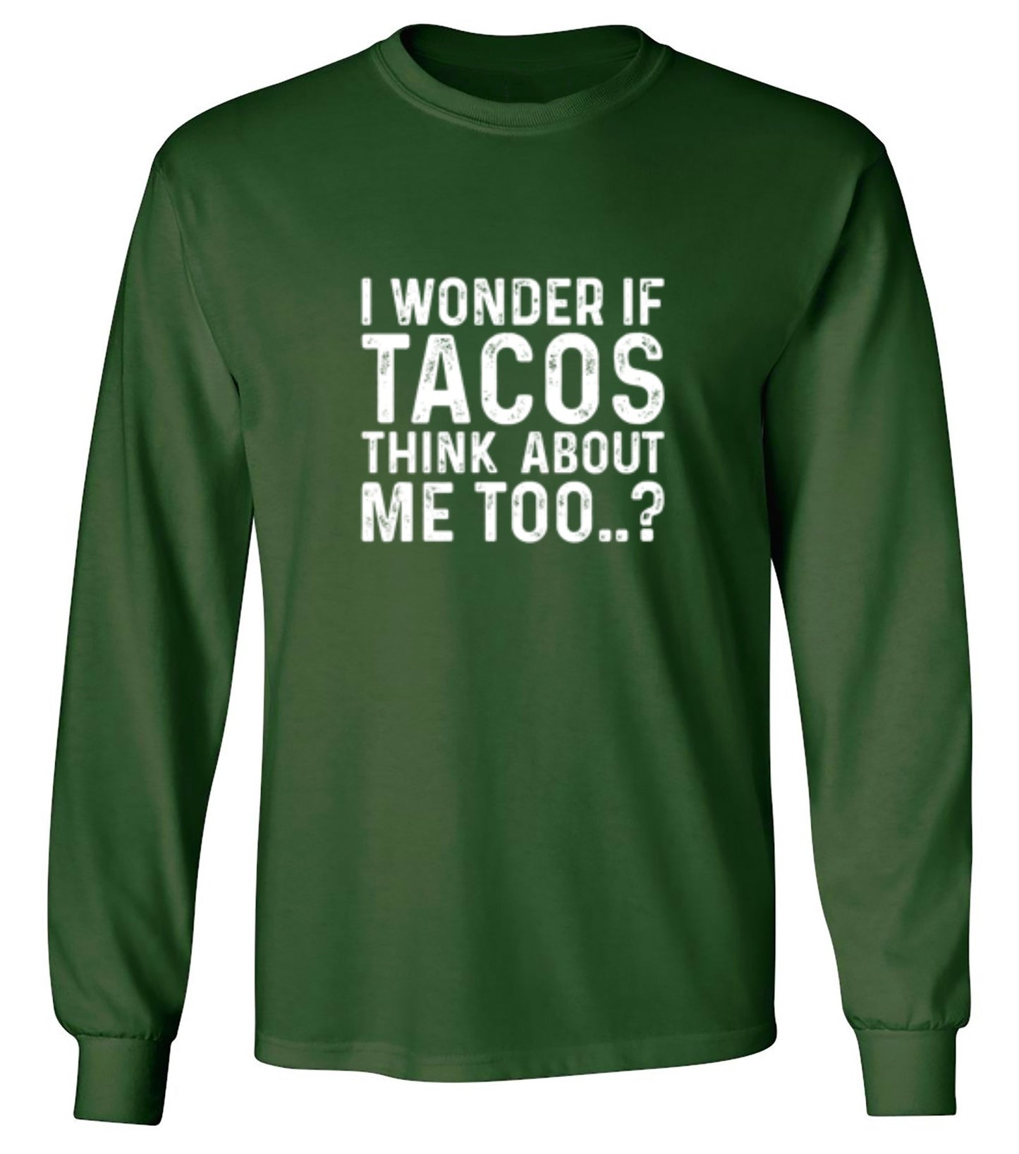 Funny T-Shirts design "I Wonder If Tacos Thinks About Me Too"