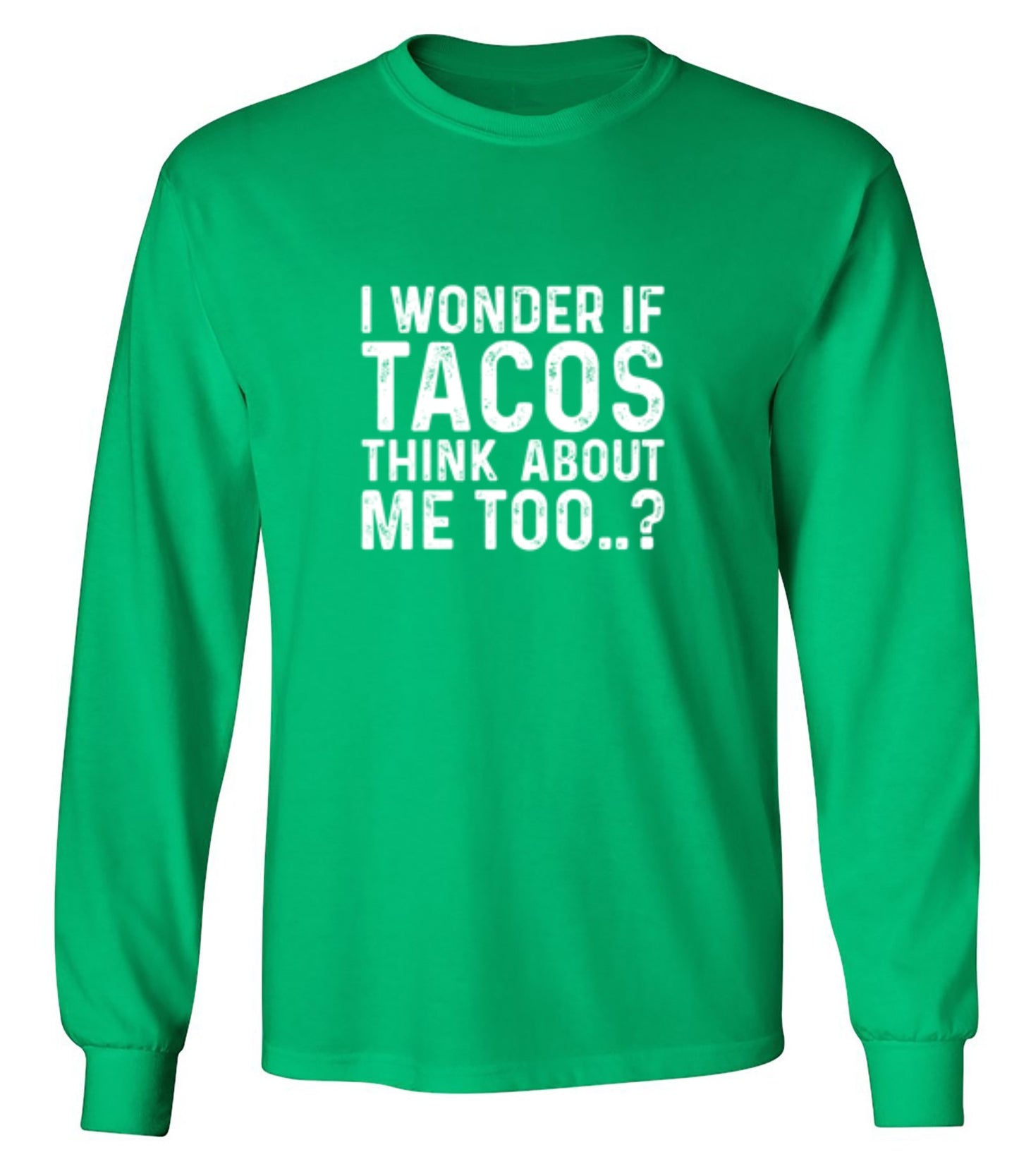 Funny T-Shirts design "I Wonder If Tacos Thinks About Me Too"