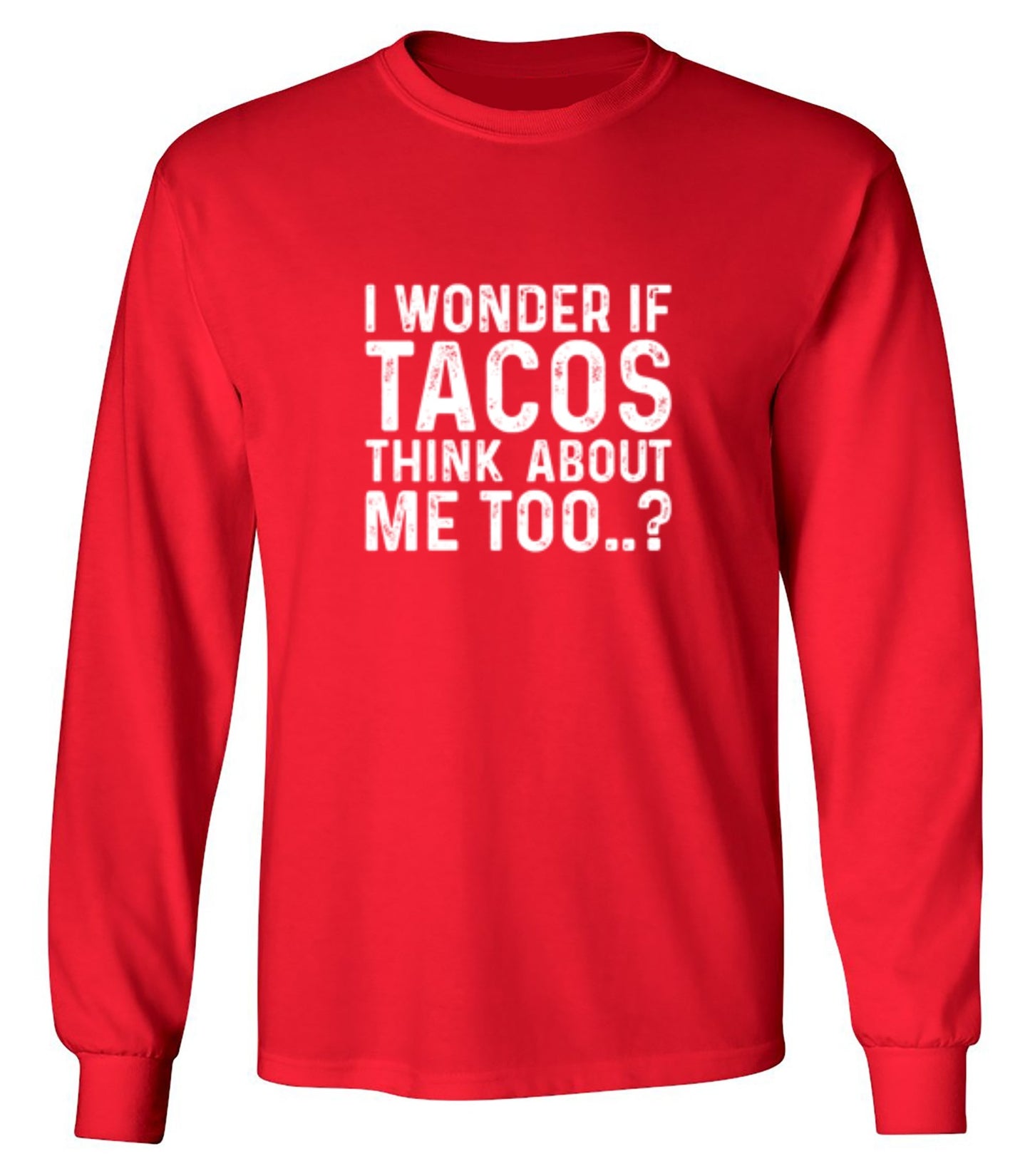 Funny T-Shirts design "I Wonder If Tacos Thinks About Me Too"