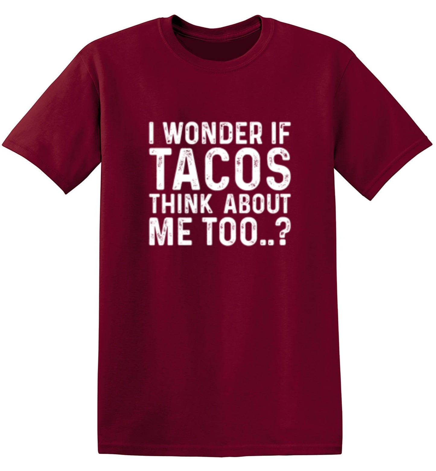 Funny T-Shirts design "I Wonder If Tacos Thinks About Me Too"