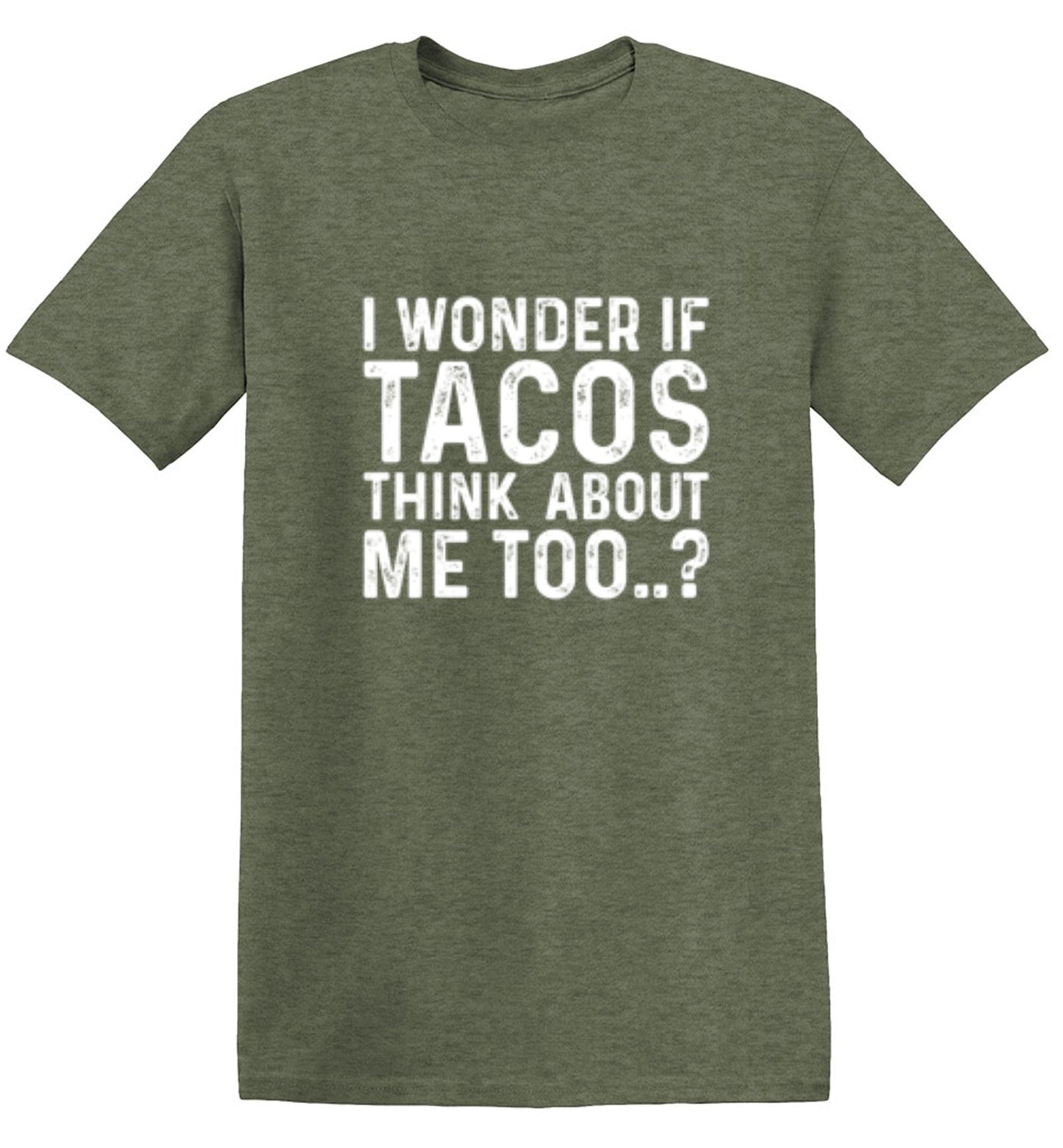 Funny T-Shirts design "I Wonder If Tacos Thinks About Me Too"