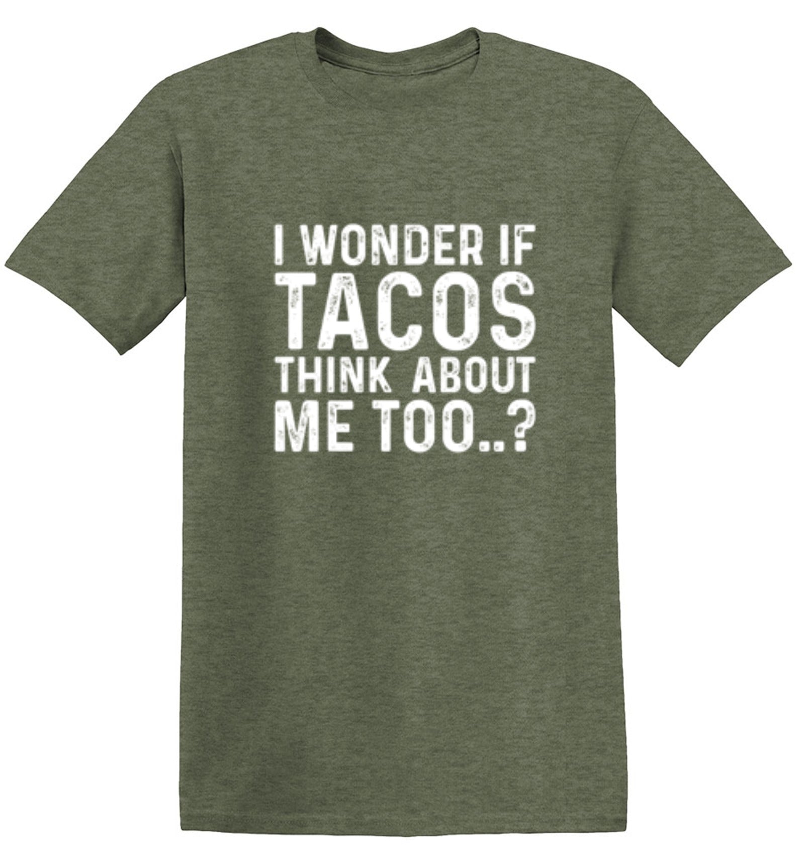 Funny T-Shirts design "I Wonder If Tacos Thinks About Me Too"