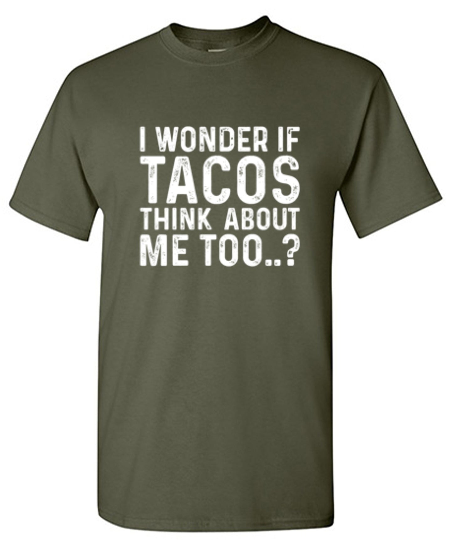 Funny T-Shirts design "I Wonder If Tacos Thinks About Me Too"