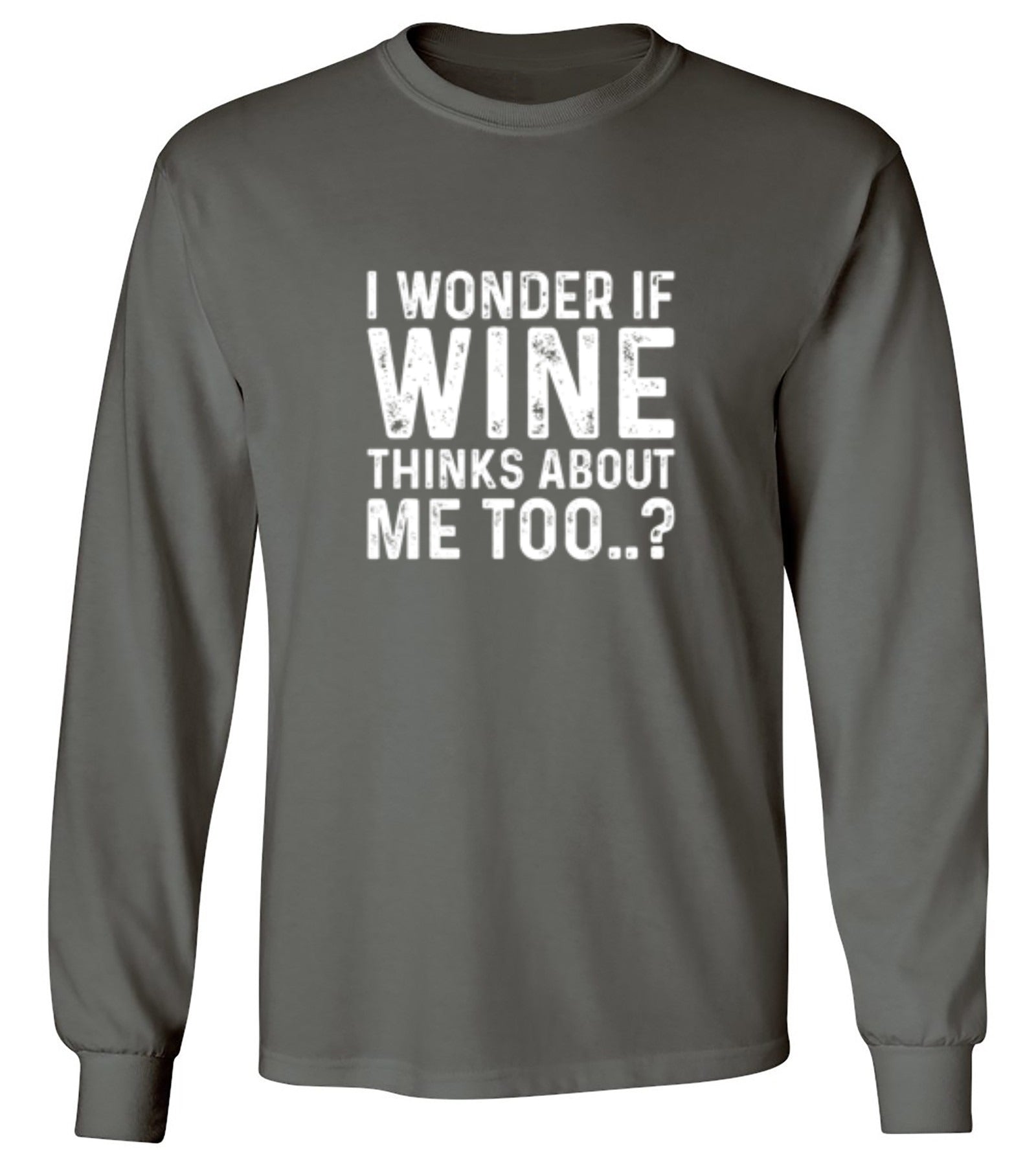 Funny T-Shirts design "I Wonder If Wine Thinks About Me Too"