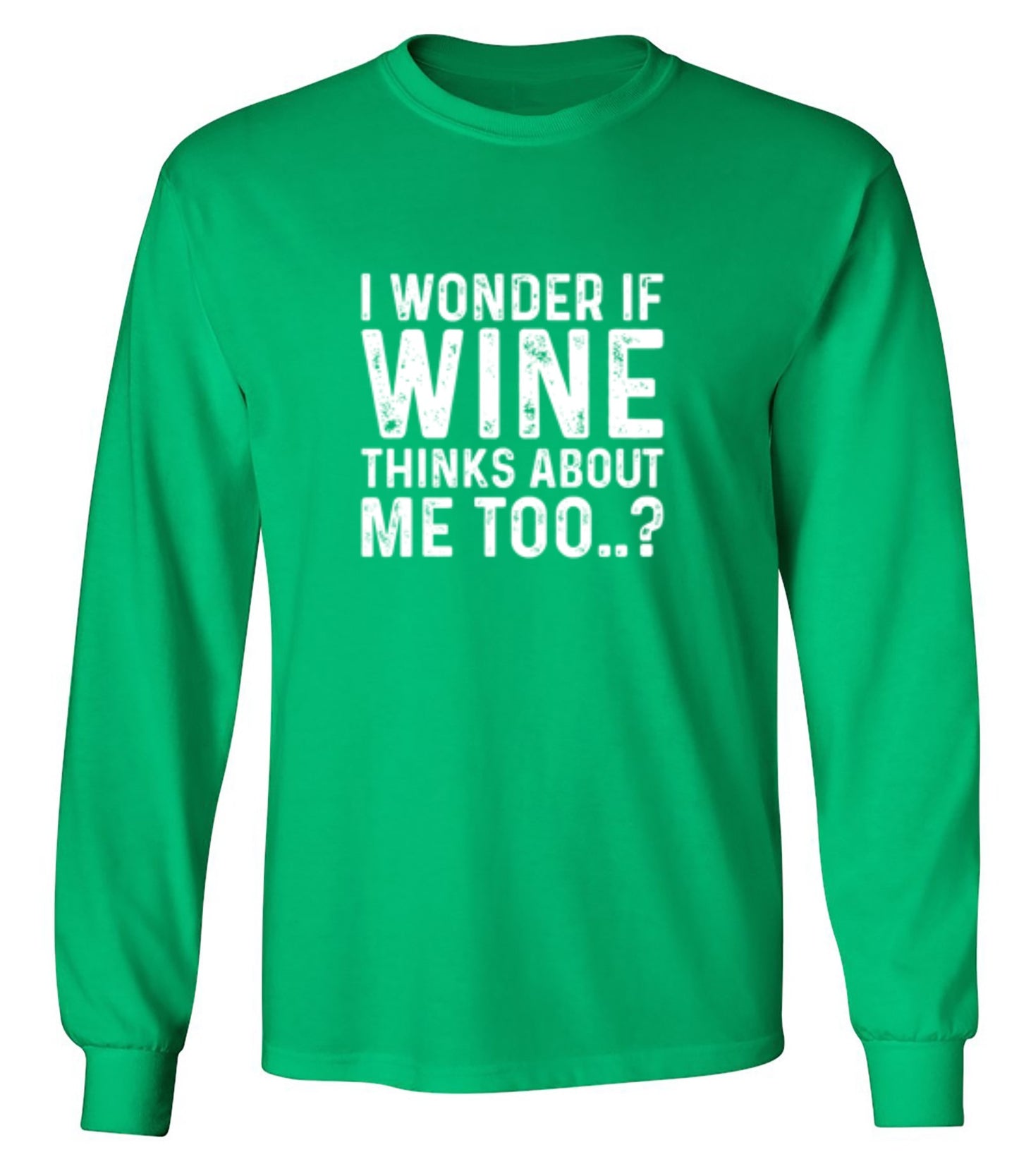 Funny T-Shirts design "I Wonder If Wine Thinks About Me Too"