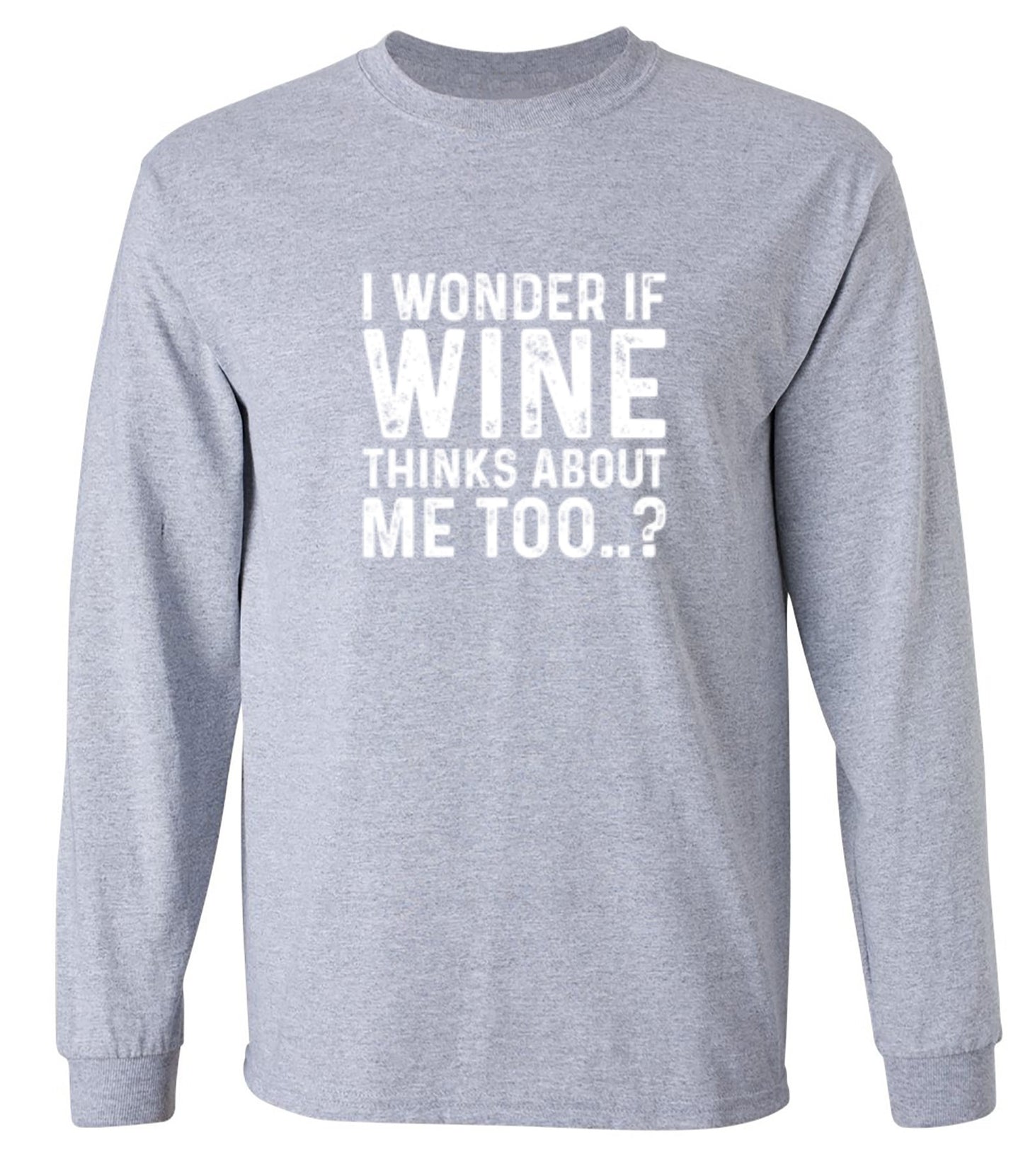 Funny T-Shirts design "I Wonder If Wine Thinks About Me Too"