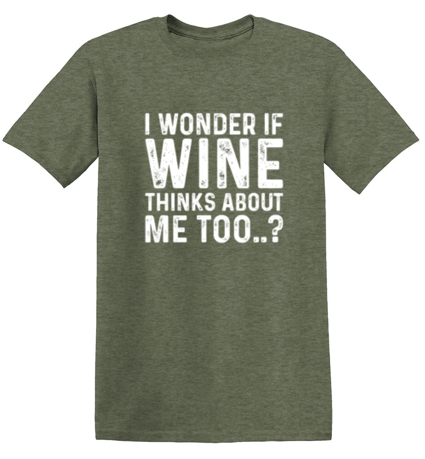 Funny T-Shirts design "I Wonder If Wine Thinks About Me Too"