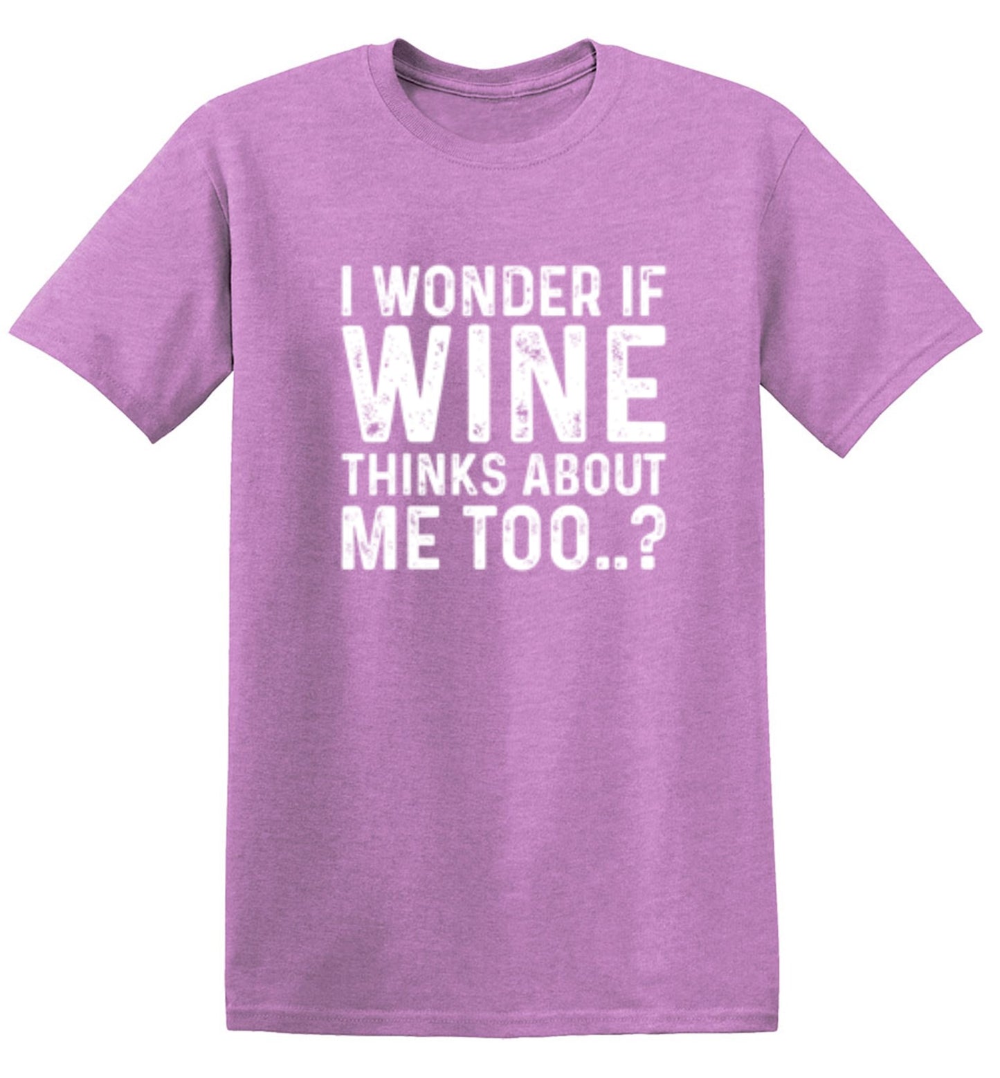 Funny T-Shirts design "I Wonder If Wine Thinks About Me Too"