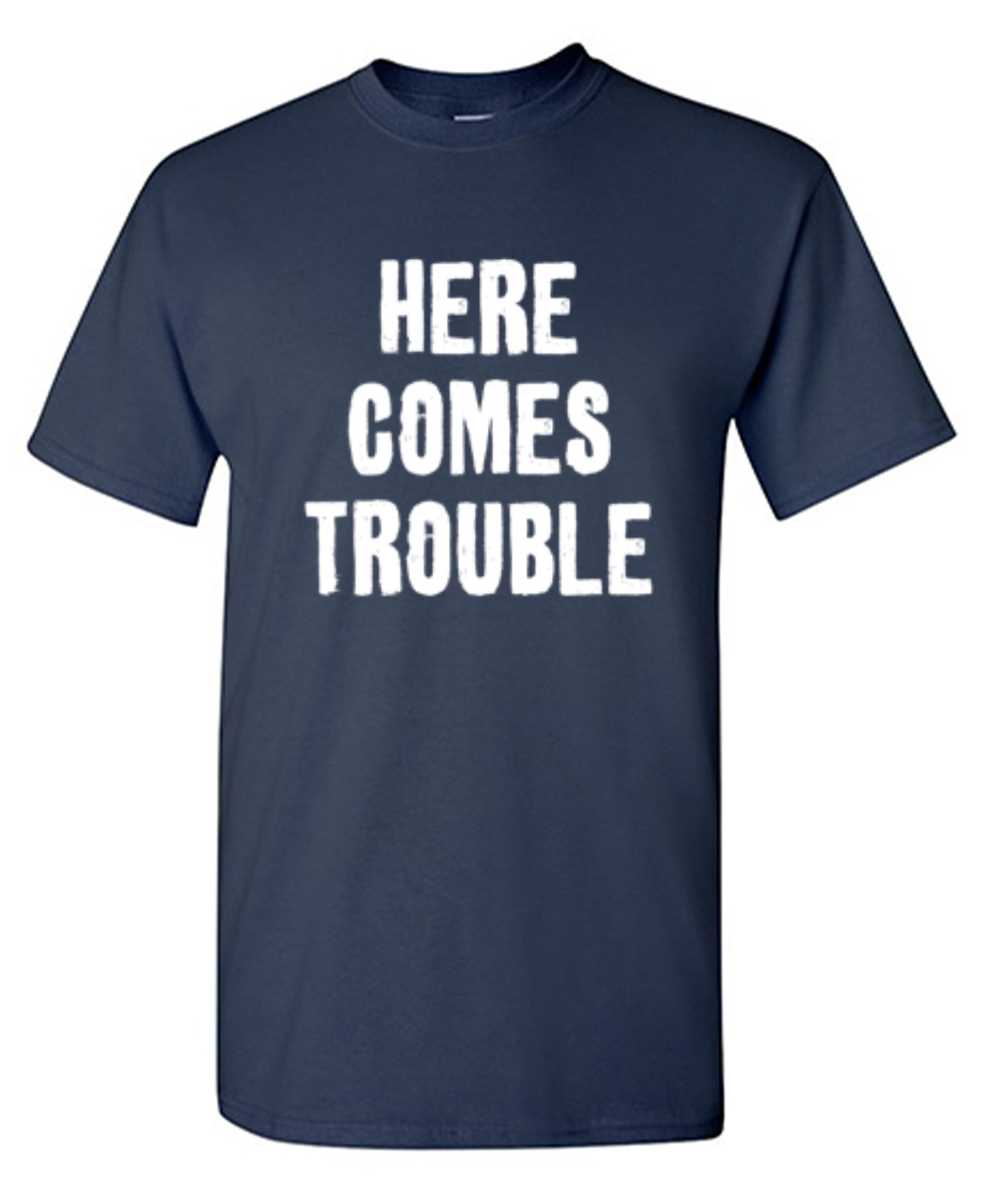 Funny T-Shirts design "Here Comes Trouble"
