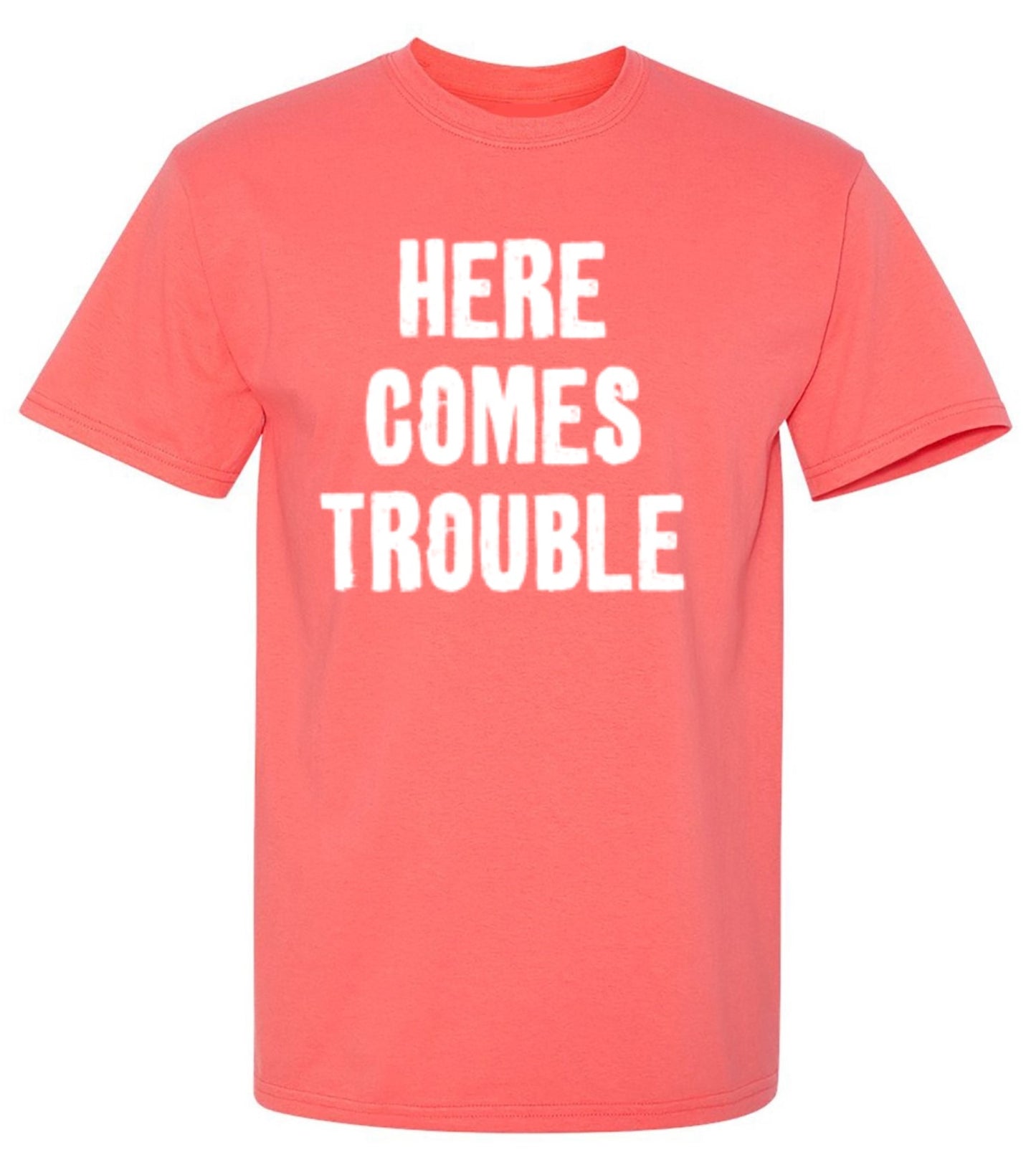 Funny T-Shirts design "Here Comes Trouble"