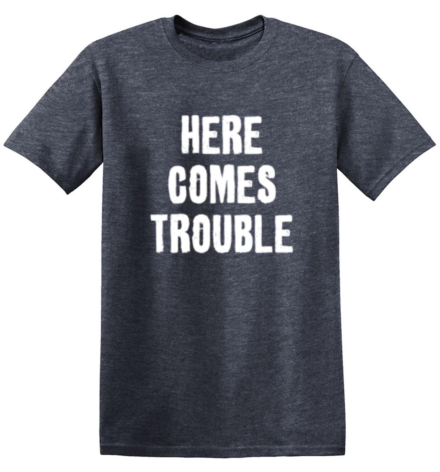 Funny T-Shirts design "Here Comes Trouble"