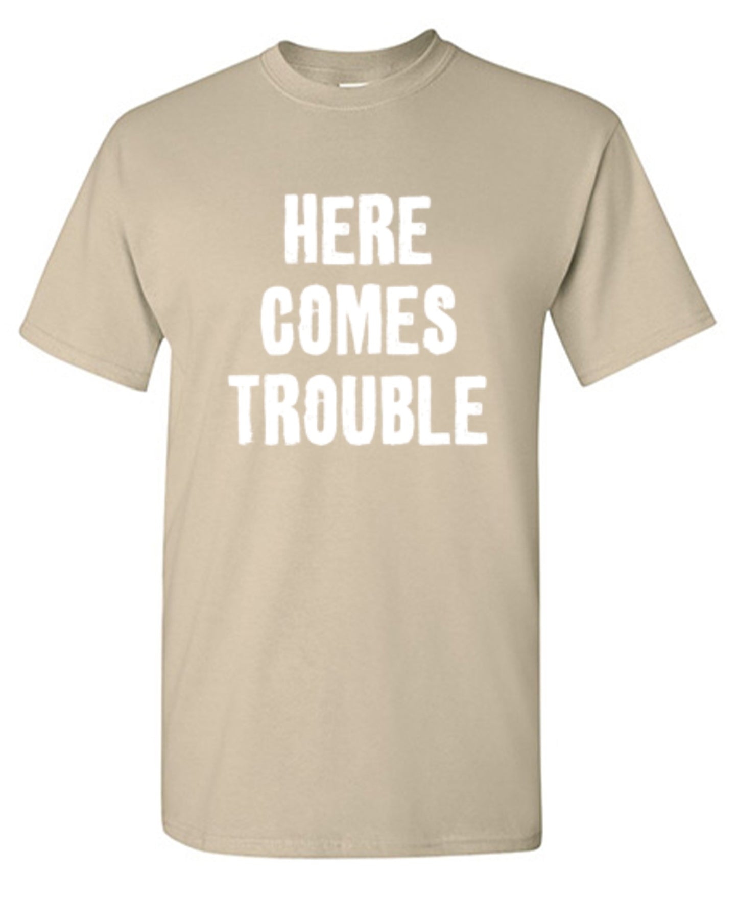 Funny T-Shirts design "Here Comes Trouble"