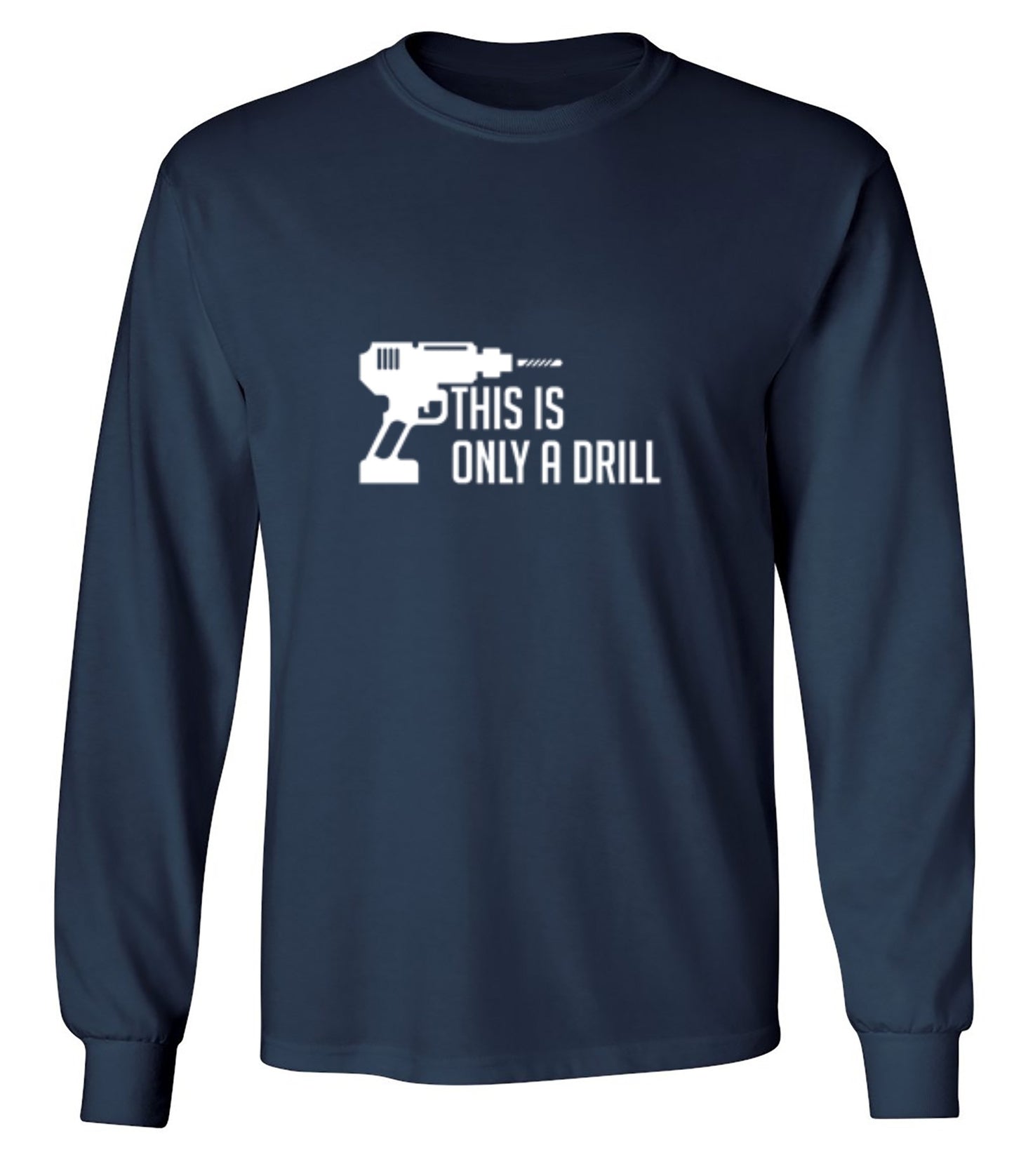 Funny T-Shirts design "This Is Only A Drill"
