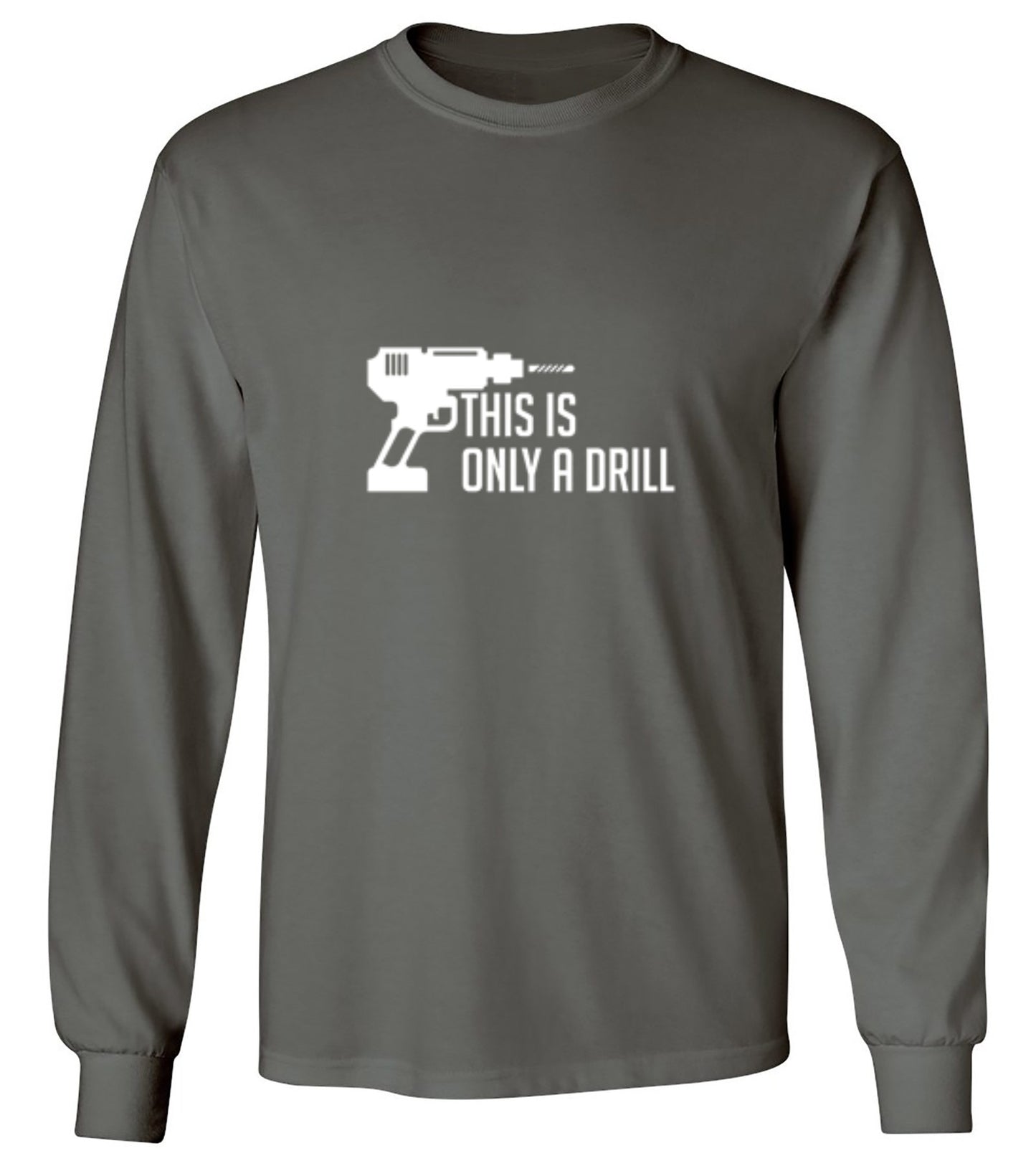 Funny T-Shirts design "This Is Only A Drill"