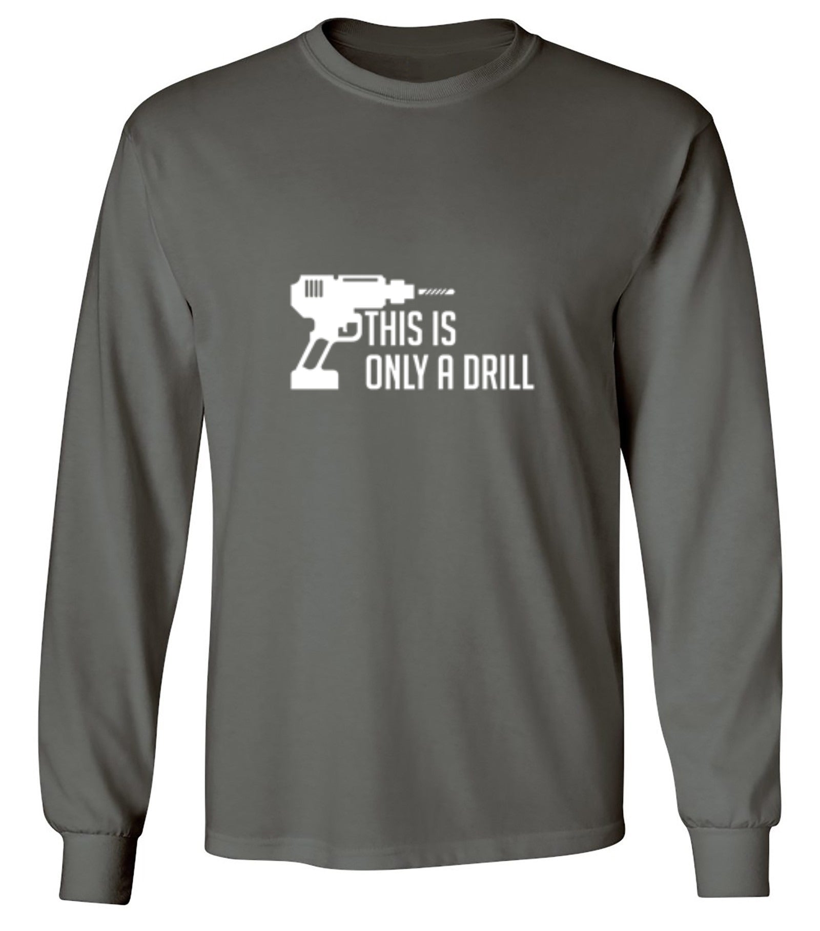 Funny T-Shirts design "This Is Only A Drill"