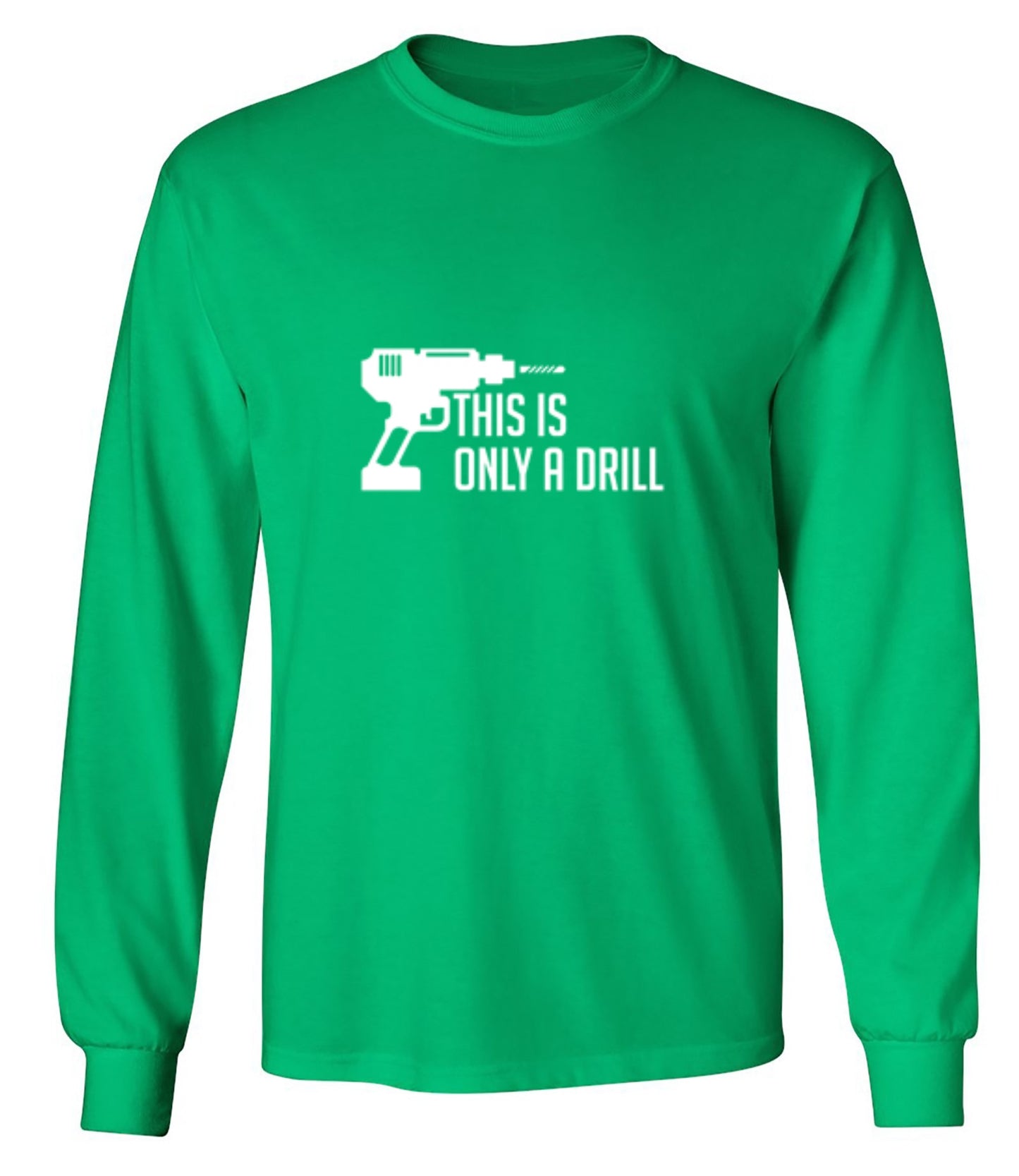 Funny T-Shirts design "This Is Only A Drill"