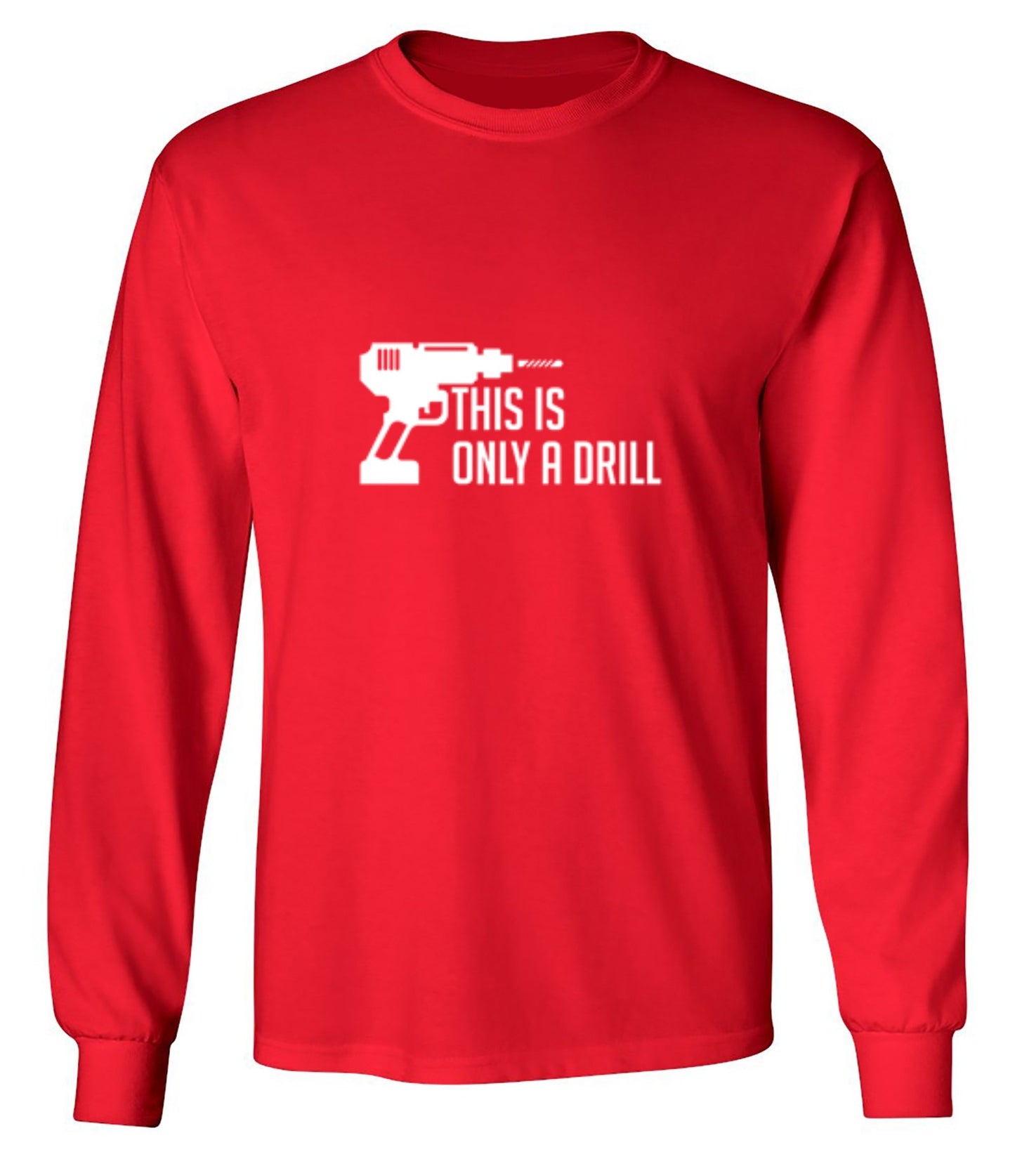 Funny T-Shirts design "This Is Only A Drill"