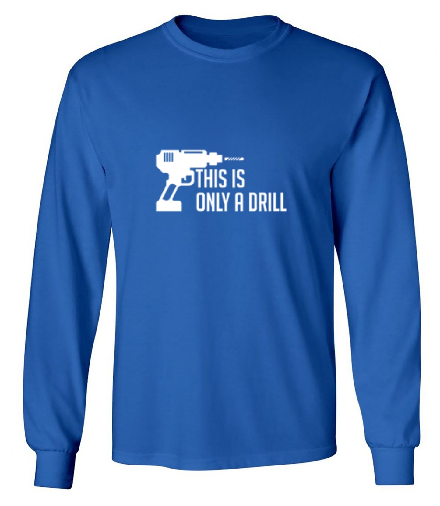 Funny T-Shirts design "This Is Only A Drill"