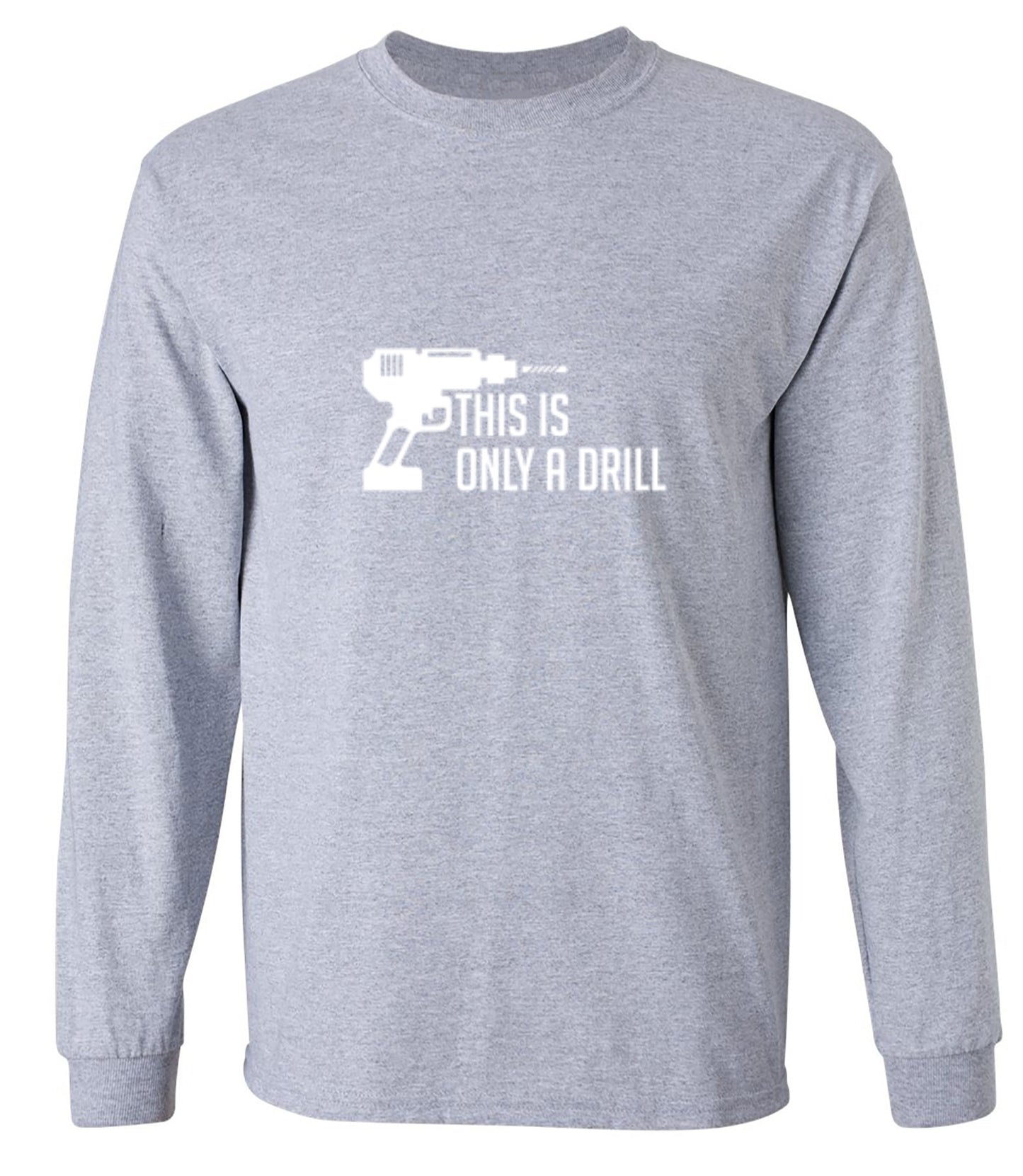 Funny T-Shirts design "This Is Only A Drill"