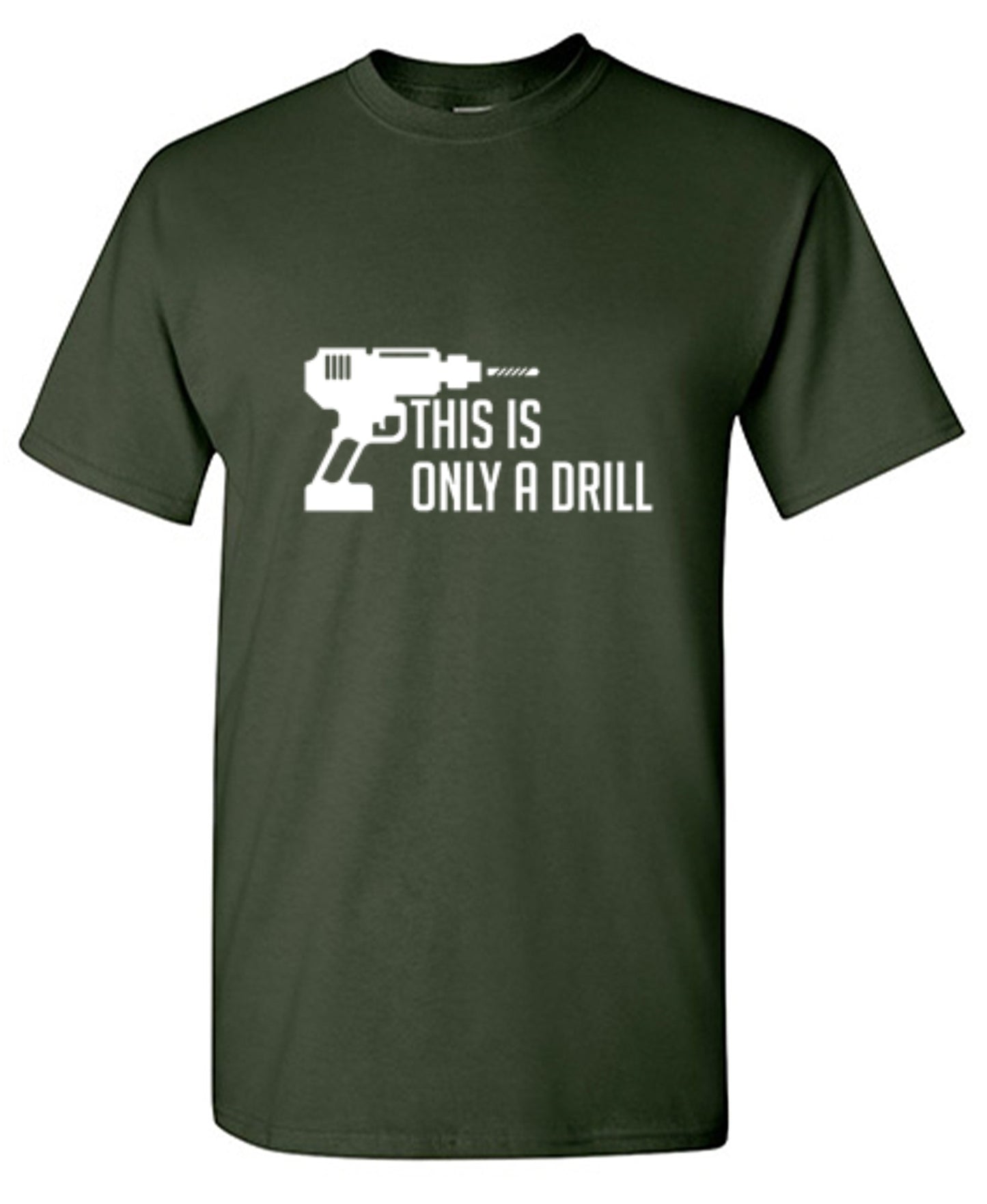 Funny T-Shirts design "This Is Only A Drill"