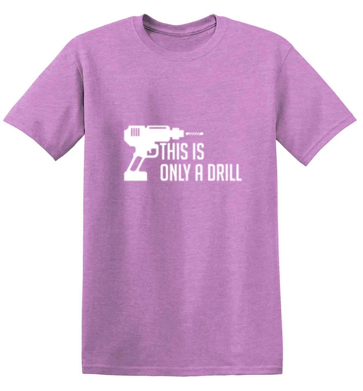 Funny T-Shirts design "This Is Only A Drill"