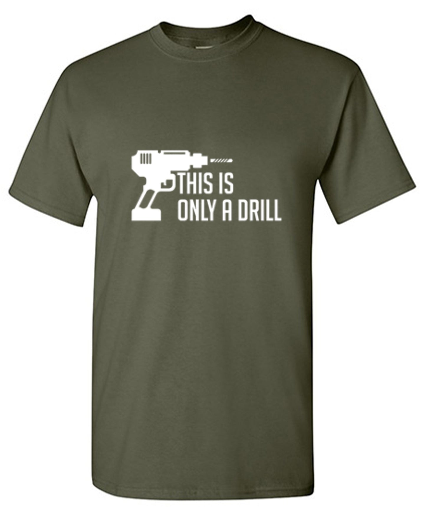 Funny T-Shirts design "This Is Only A Drill"