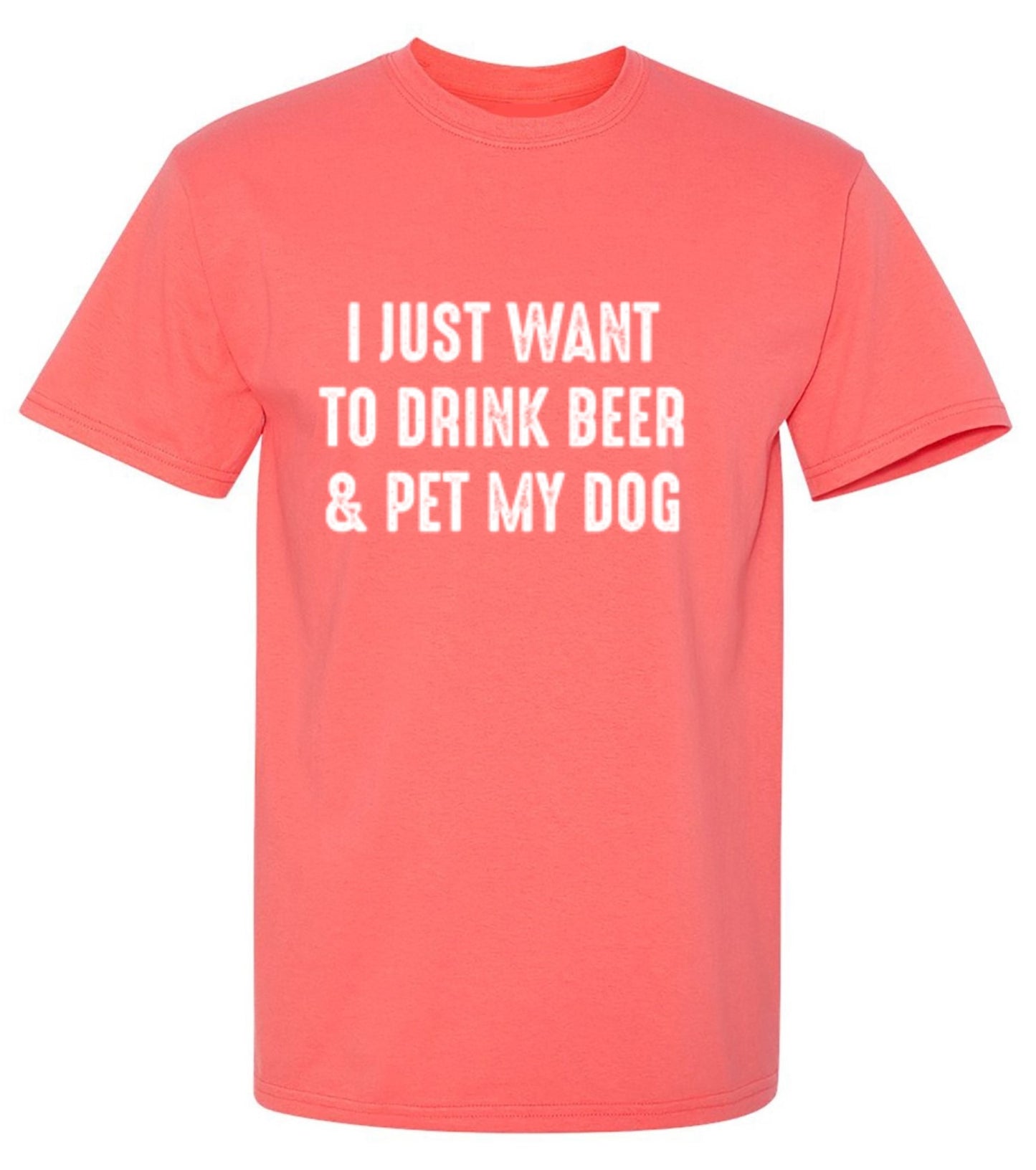 Funny T-Shirts design "I Just Want To Drink Beer & Pet My Dog T-Shirt"