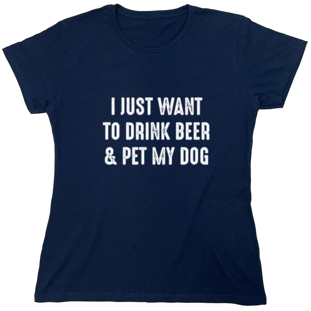 Funny T-Shirts design "I Just Want To Drink Beer & Pet My Dog T-Shirt"