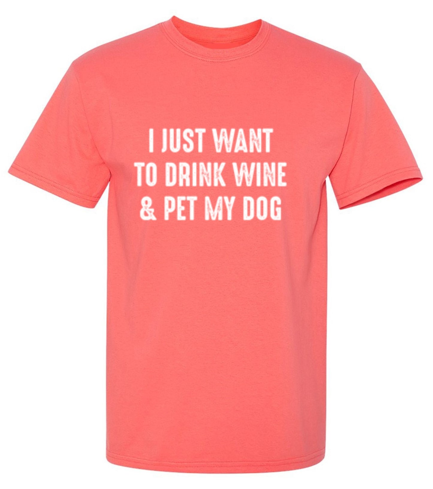 Funny T-Shirts design "I Just Want To Drink Wine & Pet My Dog T-Shirt"