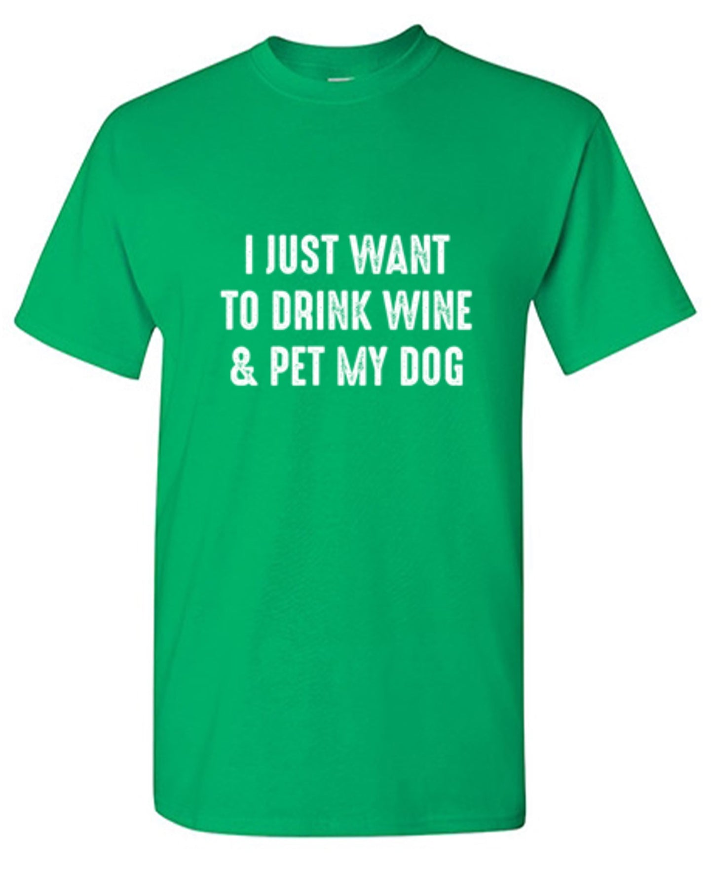 Funny T-Shirts design "I Just Want To Drink Wine & Pet My Dog T-Shirt"